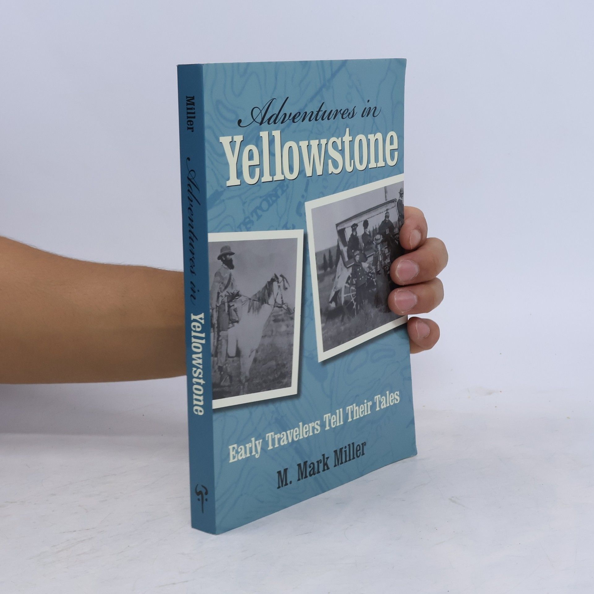 Mark Miller Adventures in Yelowstone