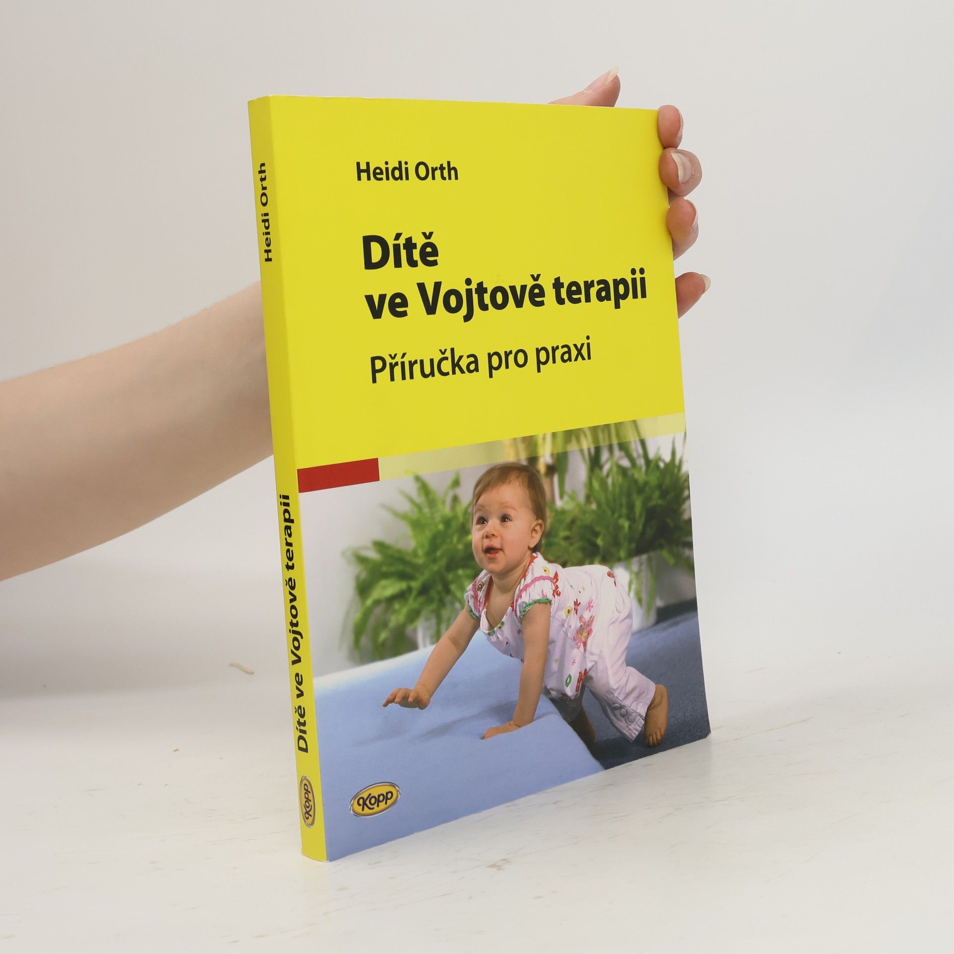 Heidi Orth Dítě ve Vojtově terapii: Příručka pro praxi
