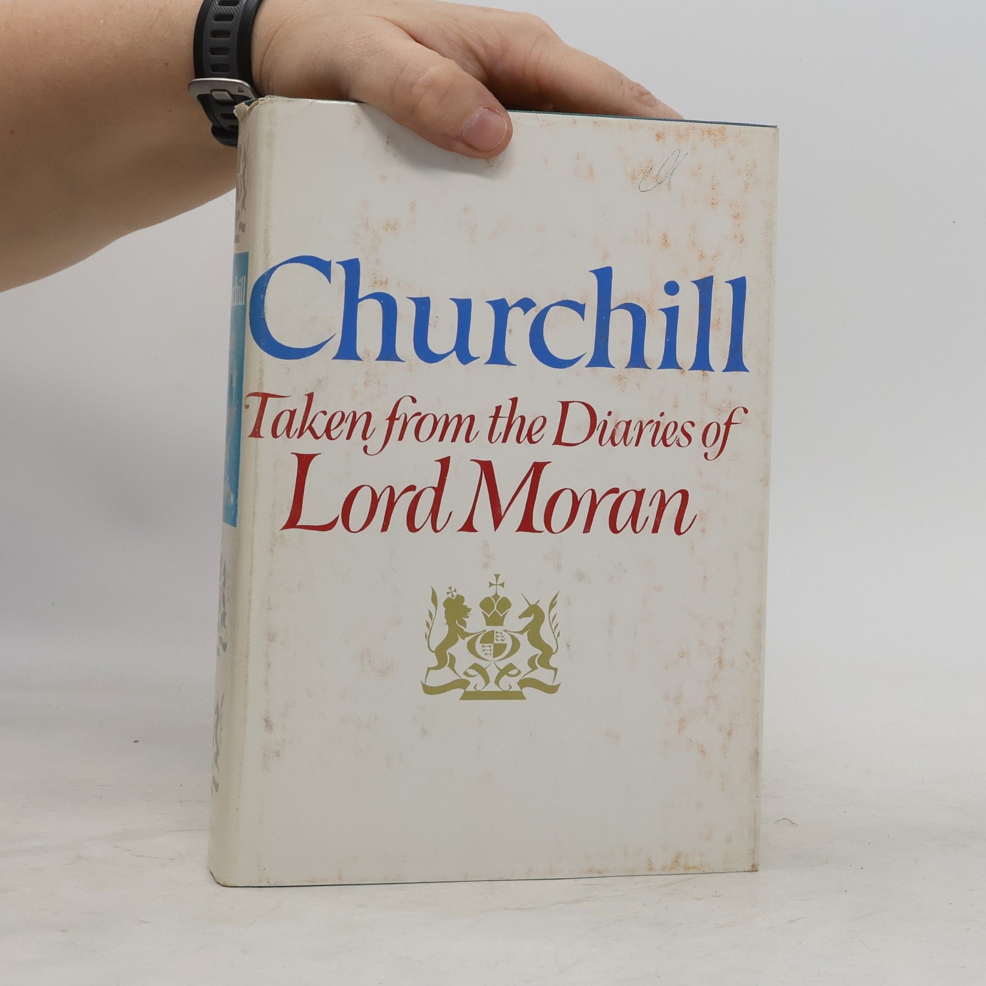 Charles Wilson Churchil. Taken From the Diaries of Lord Moran
