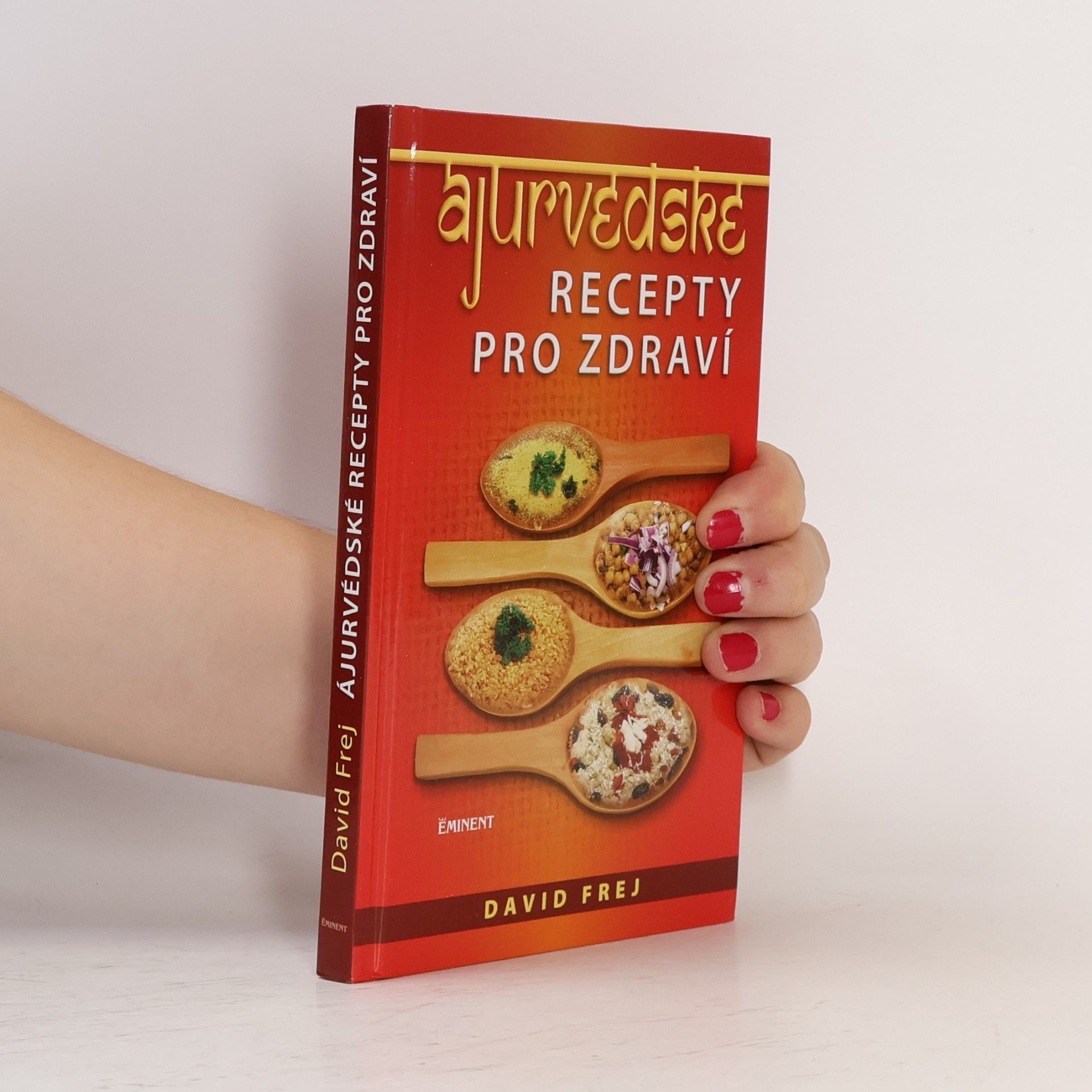 David Frej Ájurvédské recepty pro zdraví
