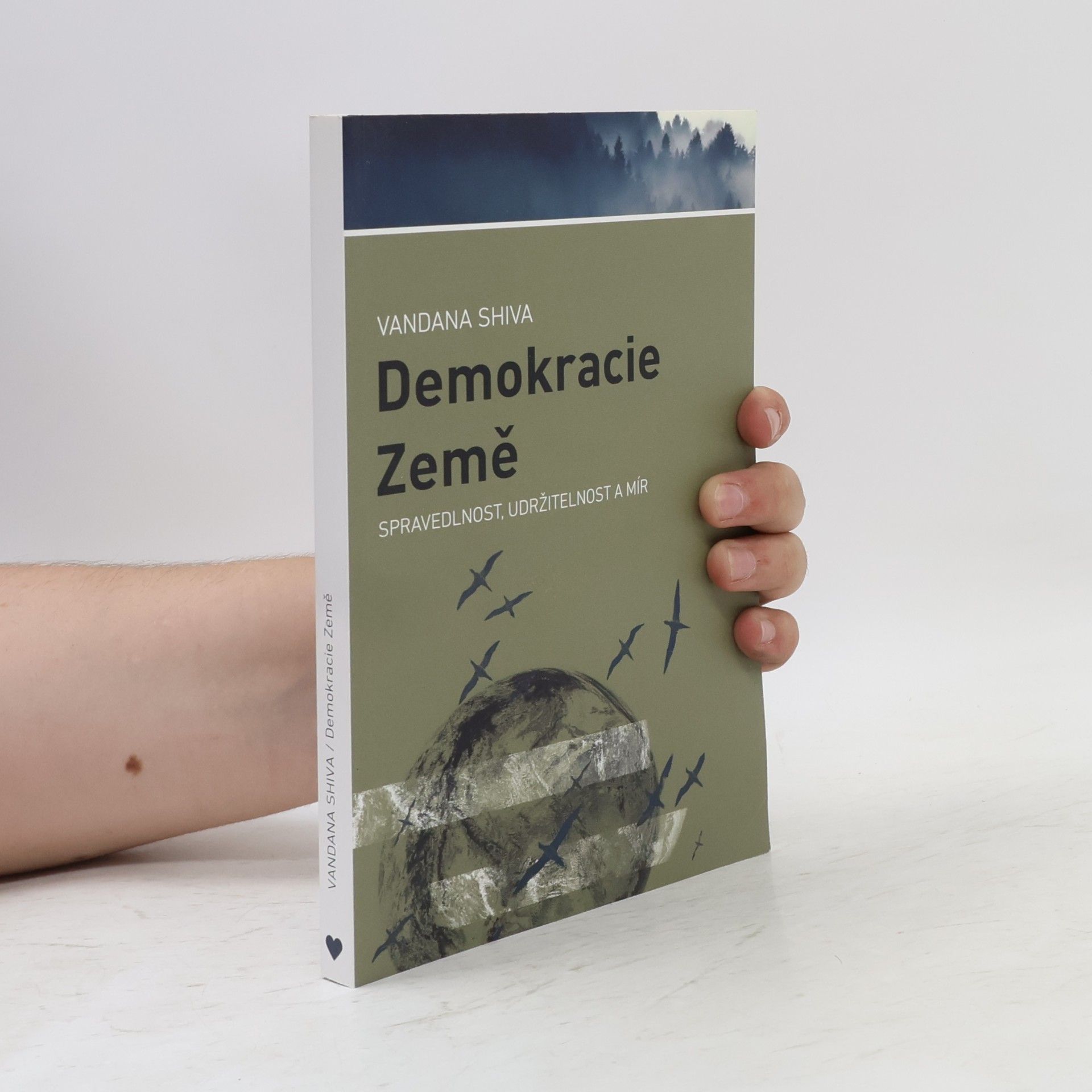 Vandana Shiva Demokracie Země : spravedlnost, udržitelnost a mír