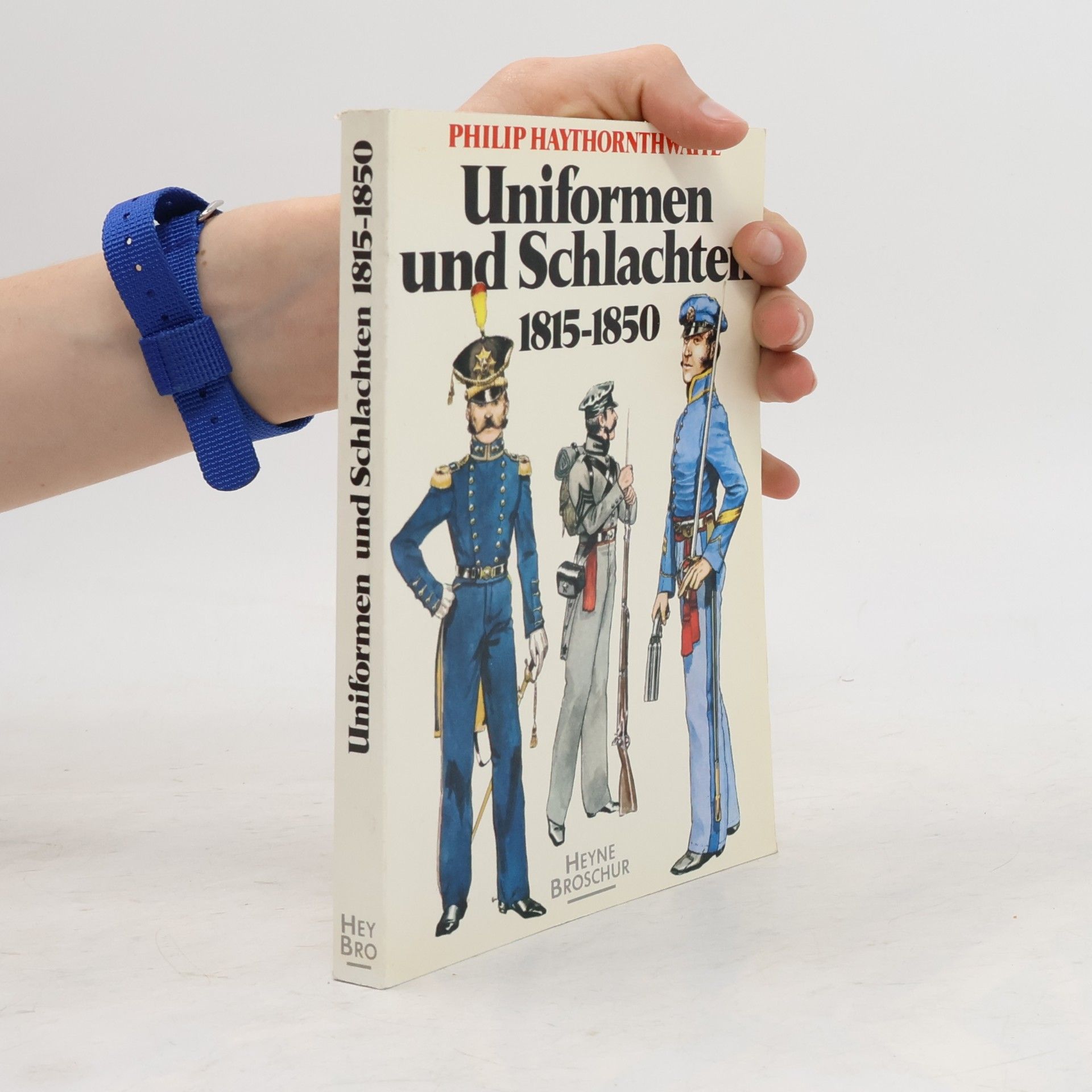 Philip J. Haythornthwaite Uniformen und Schlachten