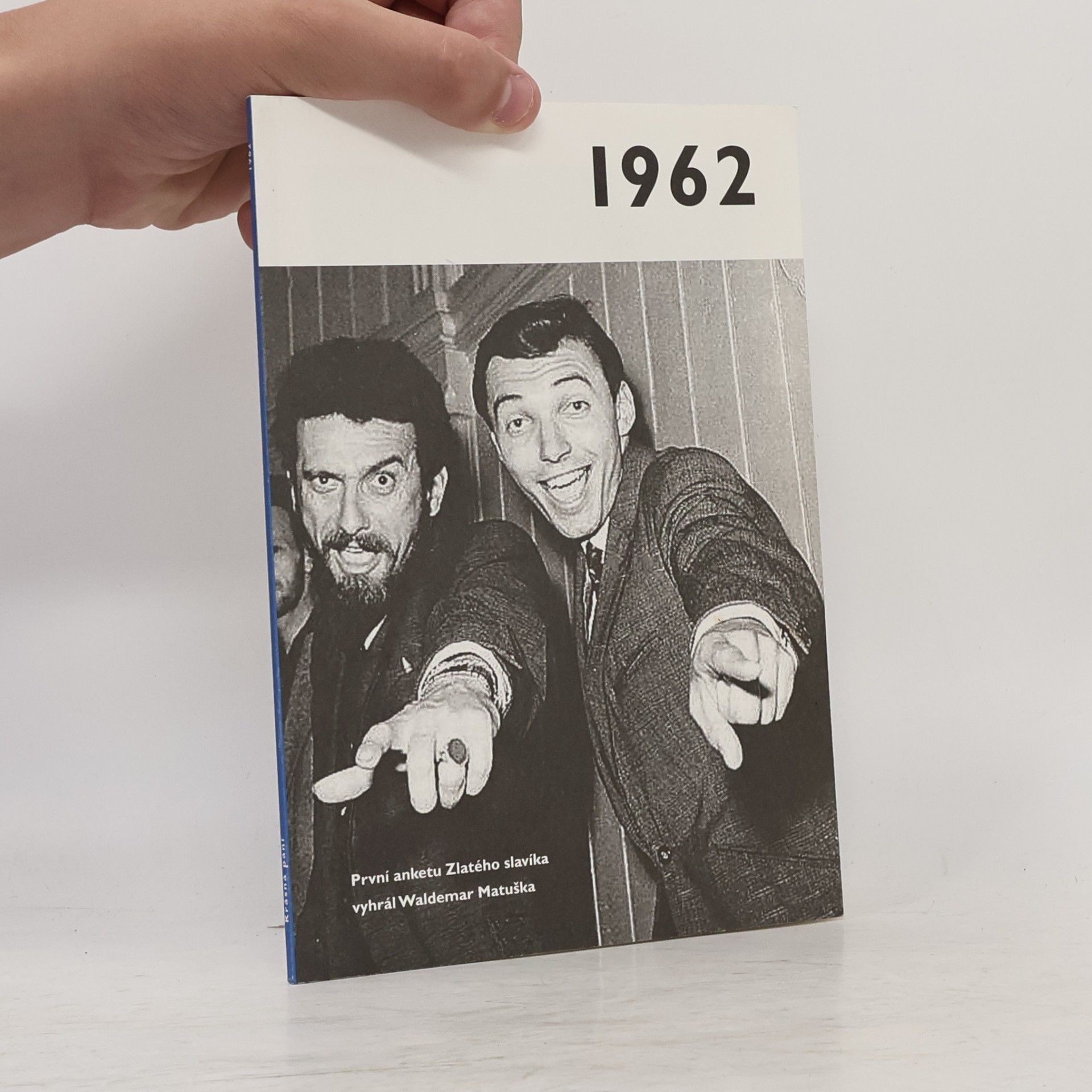Kolektiv autorů 1962 - Jaké to tenkrát bylo aneb Co se stalo v roce, kdy jste se narodili