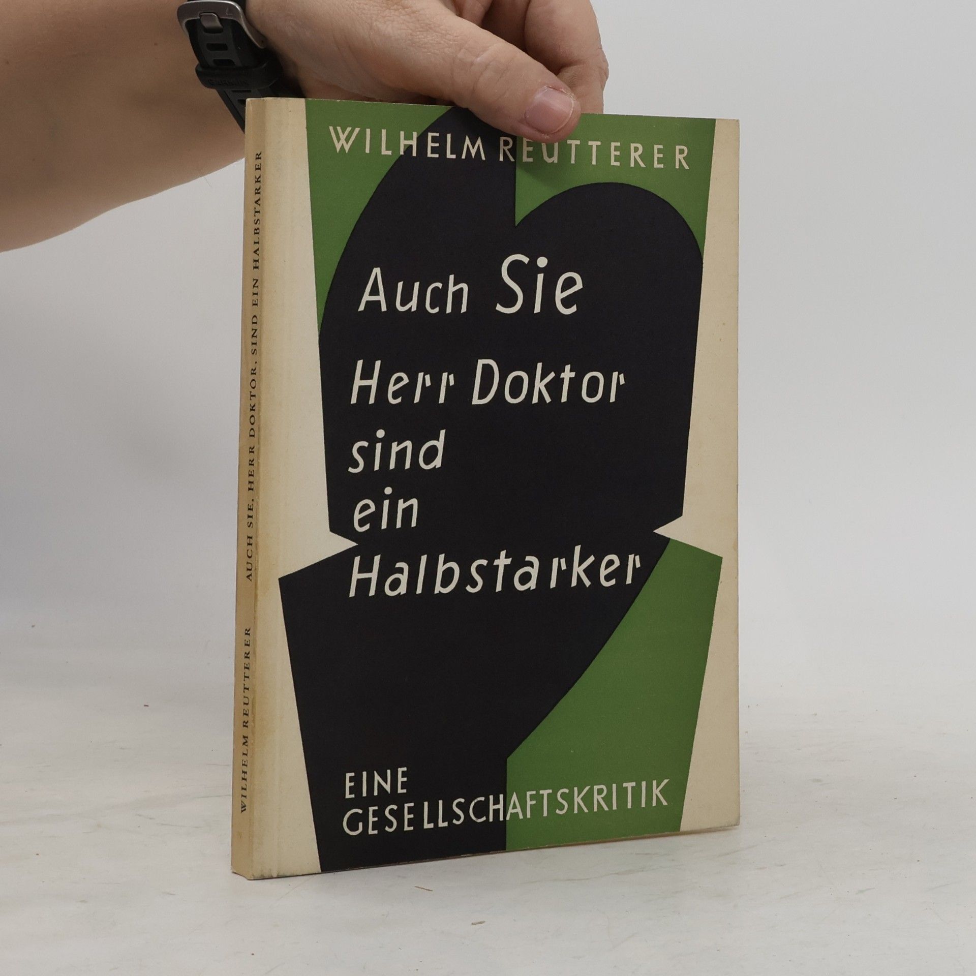 Wilhelm Reutterer Auch Sie Herr Doktor sind ein Halbstarker
