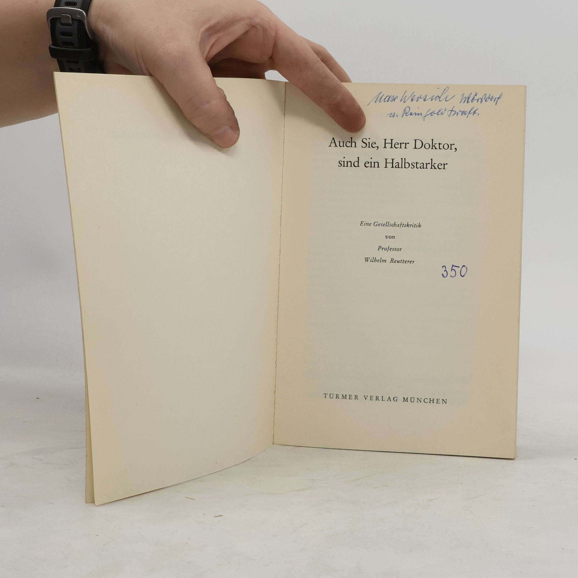Wilhelm Reutterer Auch Sie Herr Doktor sind ein Halbstarker