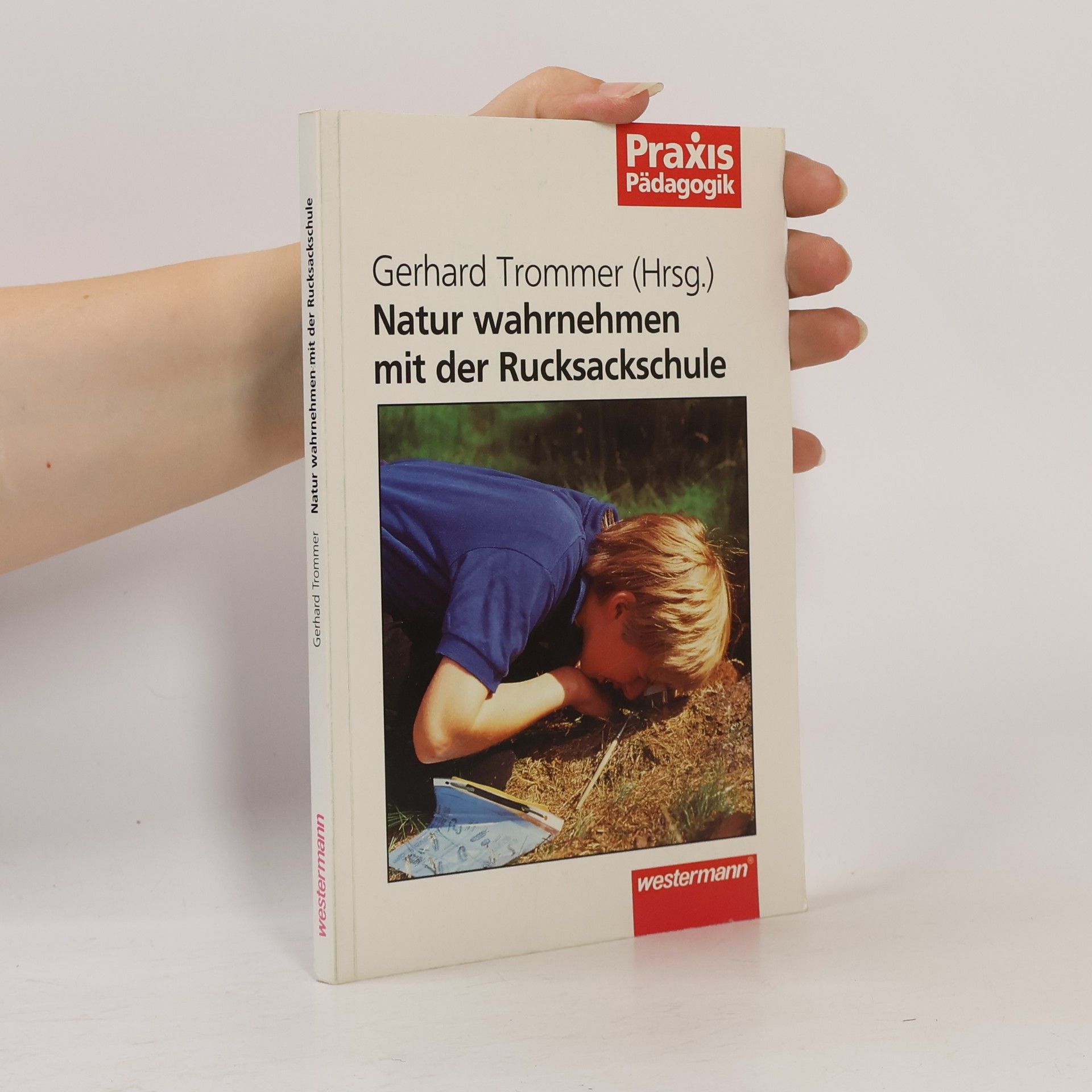 Gerhard Trommer Natur wahrnehmen mit der Rucksackschule