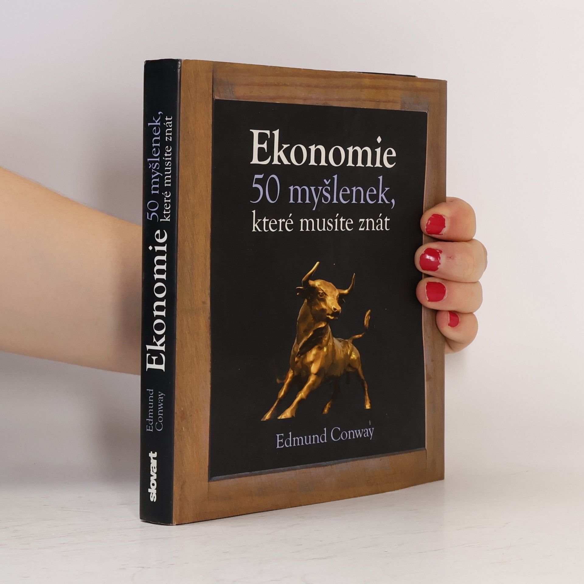 Ed Conway Ekonomie : 50 myšlenek, které musíte znát