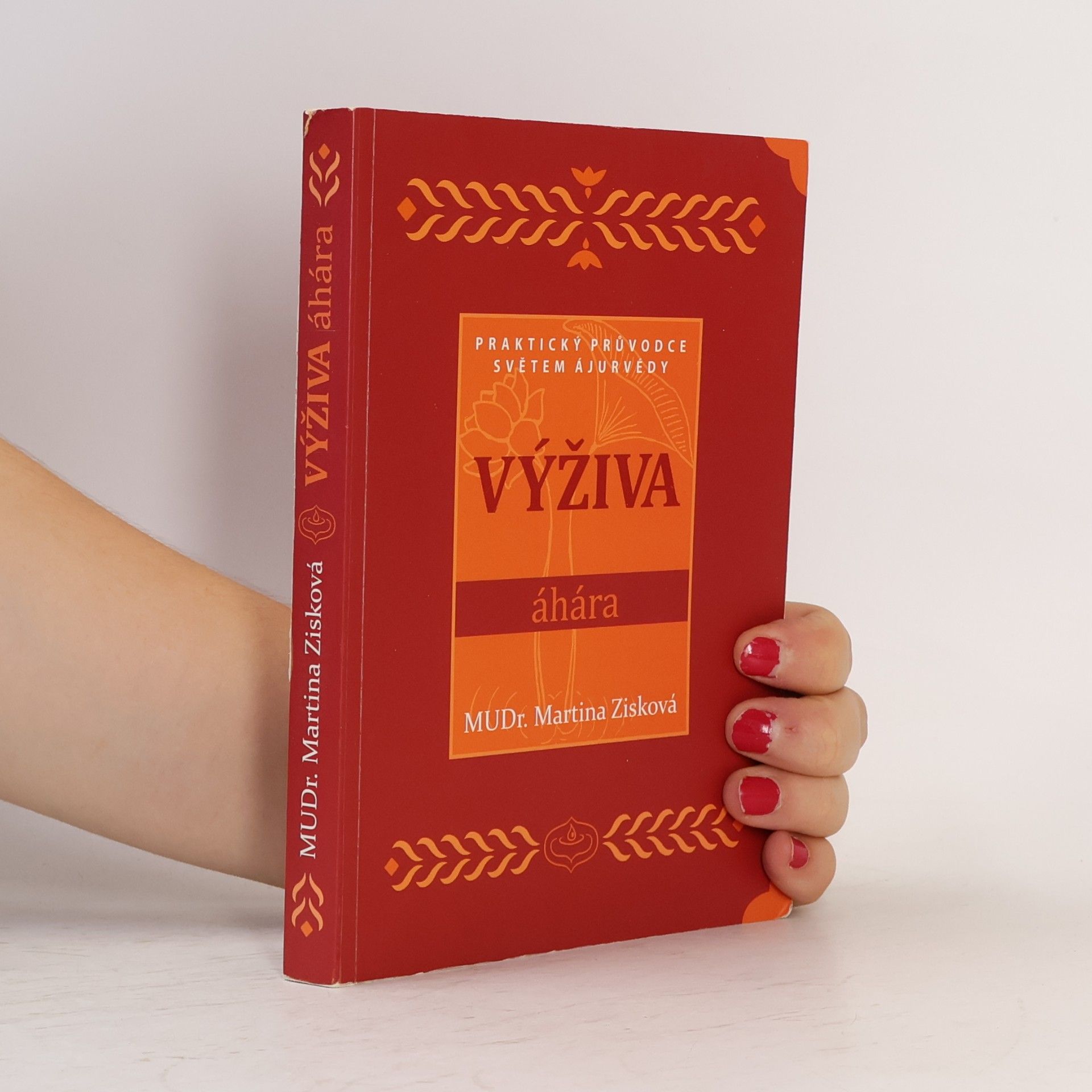 Martina Doležalová Zisková Výživa - Áhára : praktický průvodce světem ajurvédy