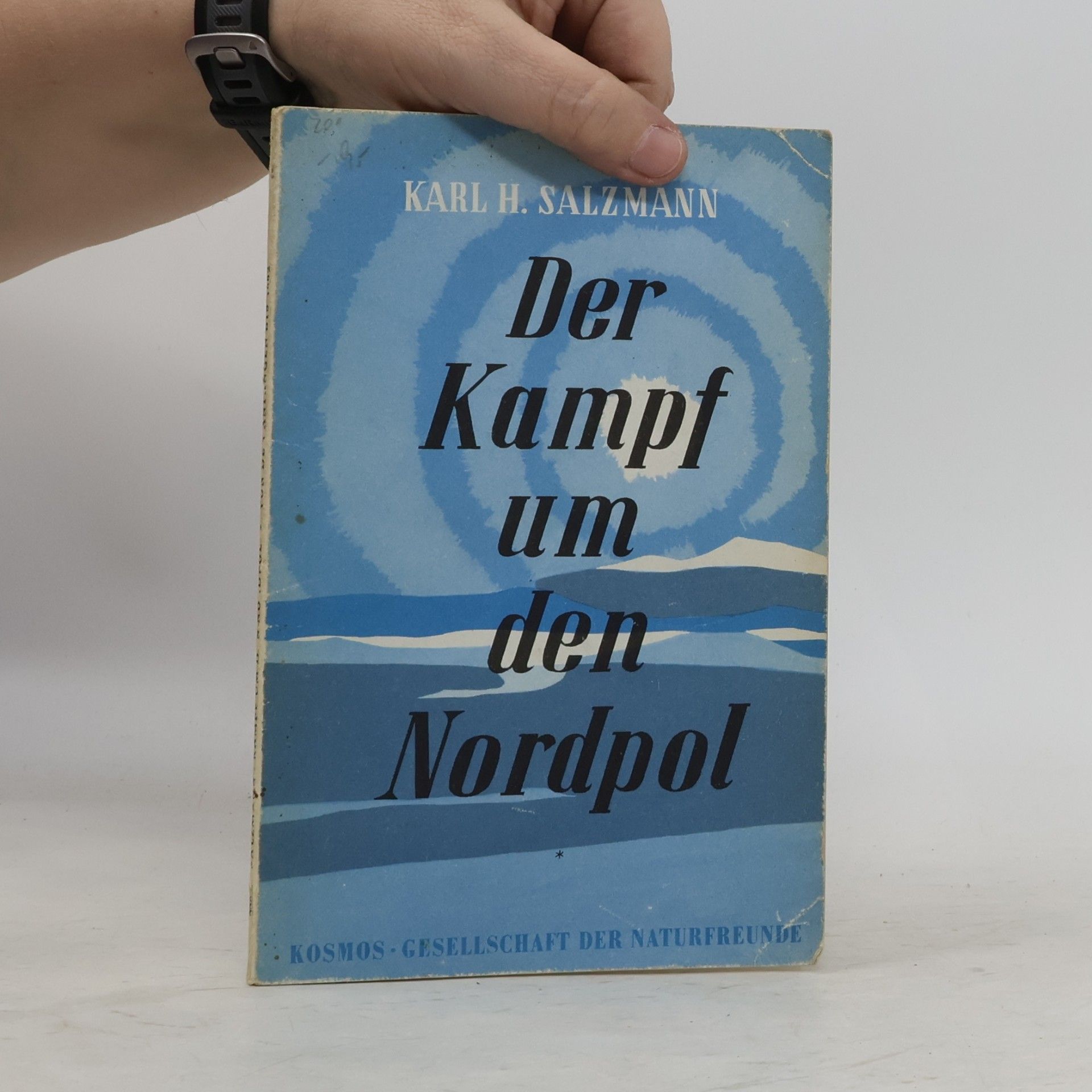 Karl H. Salzmann Der Kampf um den Nordpol. Von den Anfängen bis zum Jahre 1882