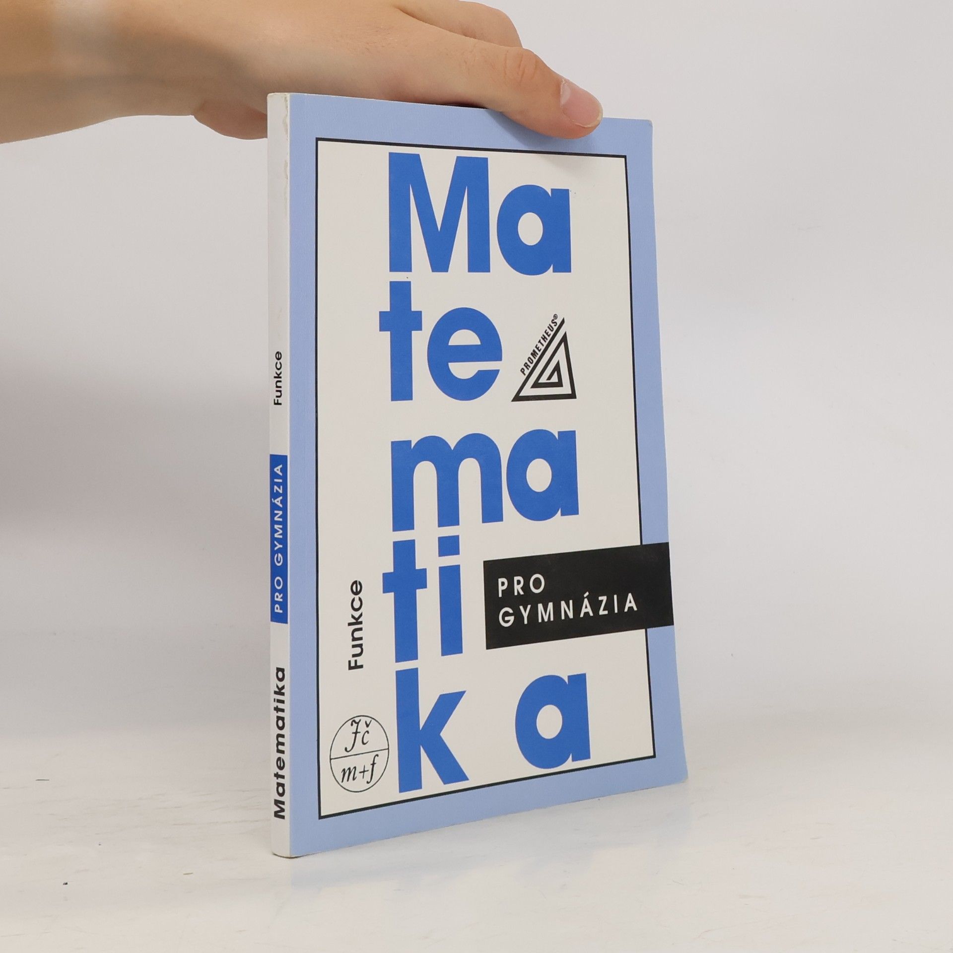 Oldřich Odvárko Matematika pro gymnázia: Funkce