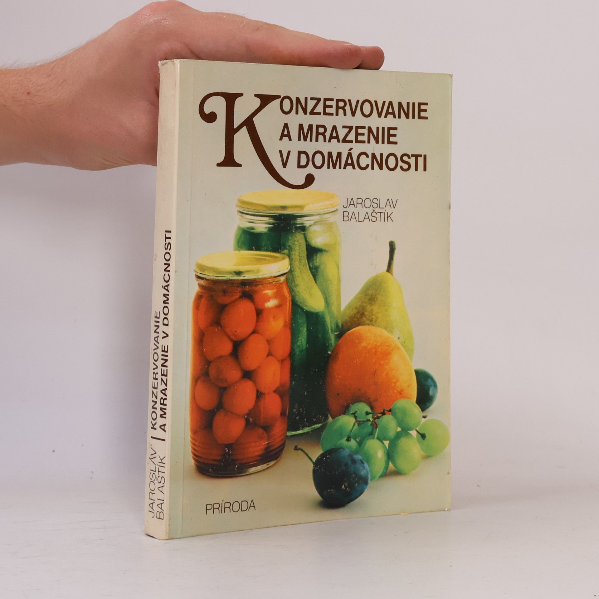 Jaroslav Balaštík Konzervovanie a mrazenie v domácnosti