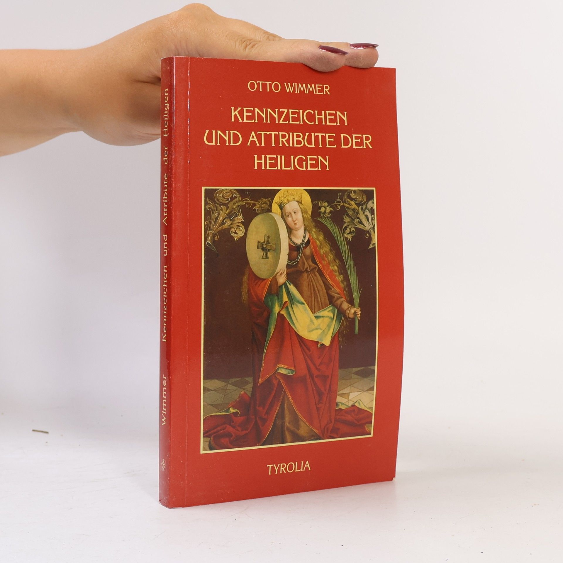 Otto Wimmer Kennzeichen und Attribute der Heiligen