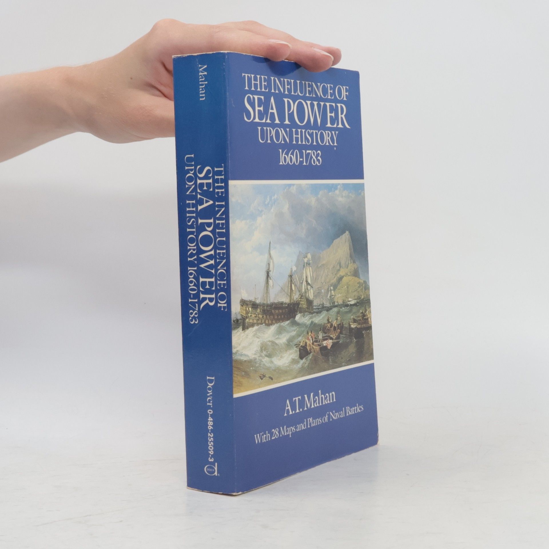 Alfred T. Mahan The Influence of Sea Power Upon History, 1660-1783