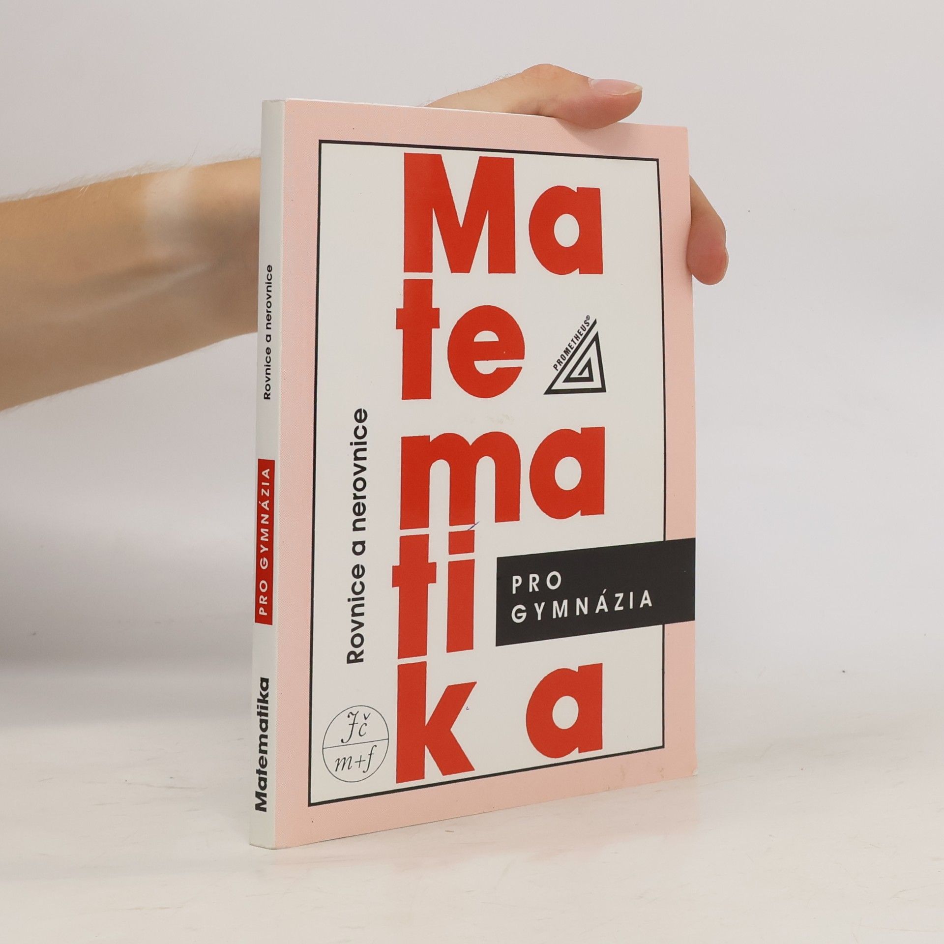 Jura Charvát Matematika pro gymnázia. Rovnice a nerovnice