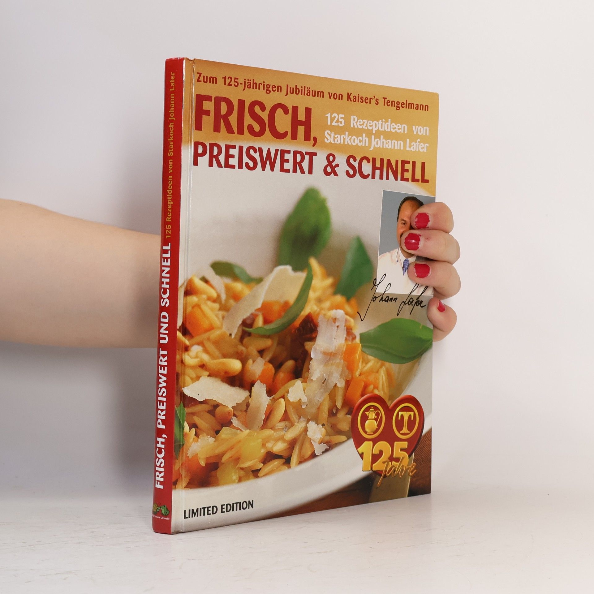 Johann Lafer Frisch, Preiswert & Schnell: 125 Rezeptideen von Starkoch Johann Lafer