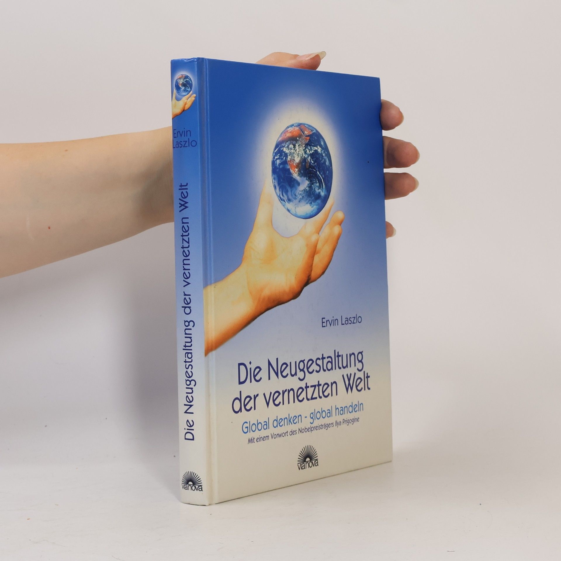 Ervin László Die Neugestaltung der vernetzten Welt