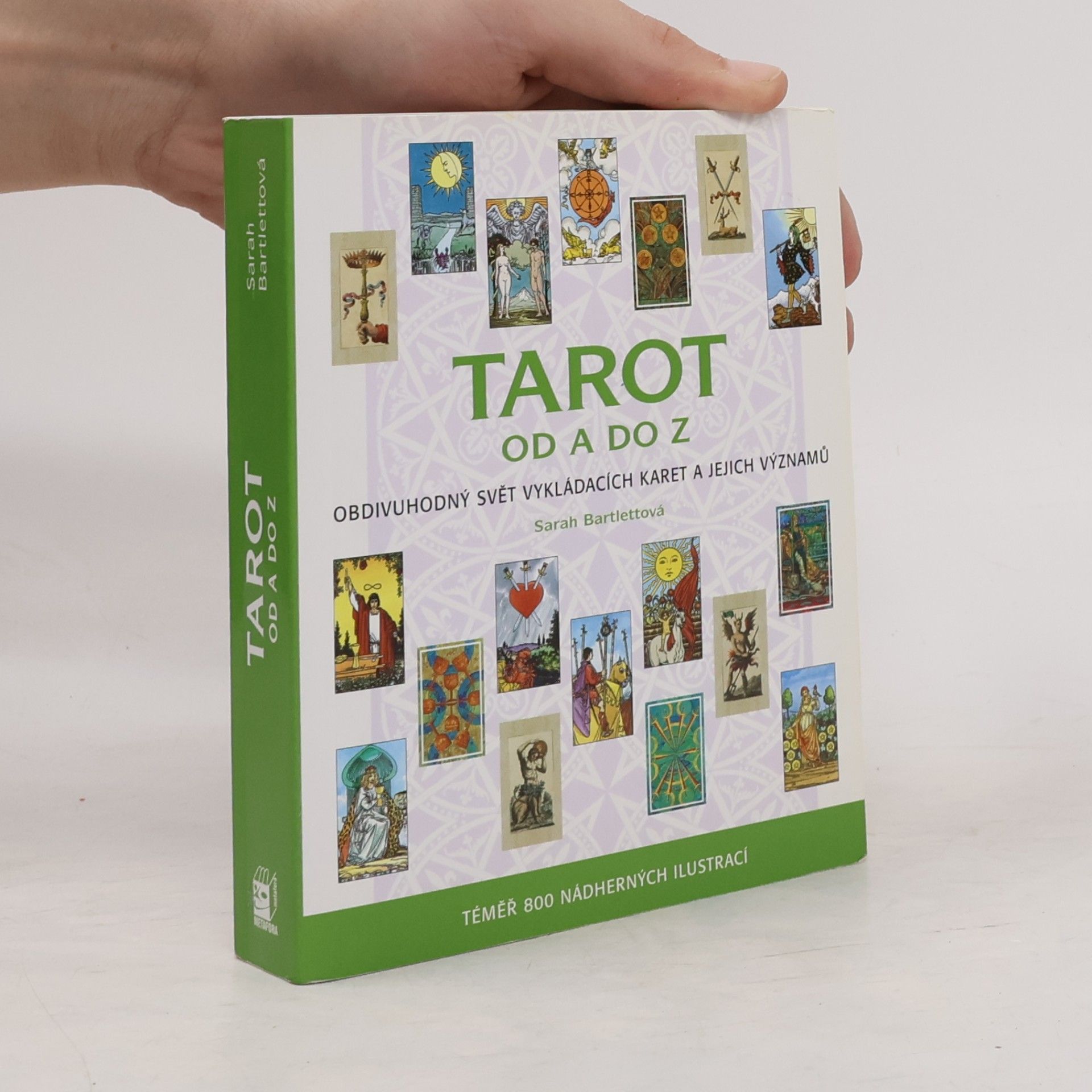 Sarah Bartlett Tarot od A do Z: Obdivuhodný svět vykládacích karet a jejich významů