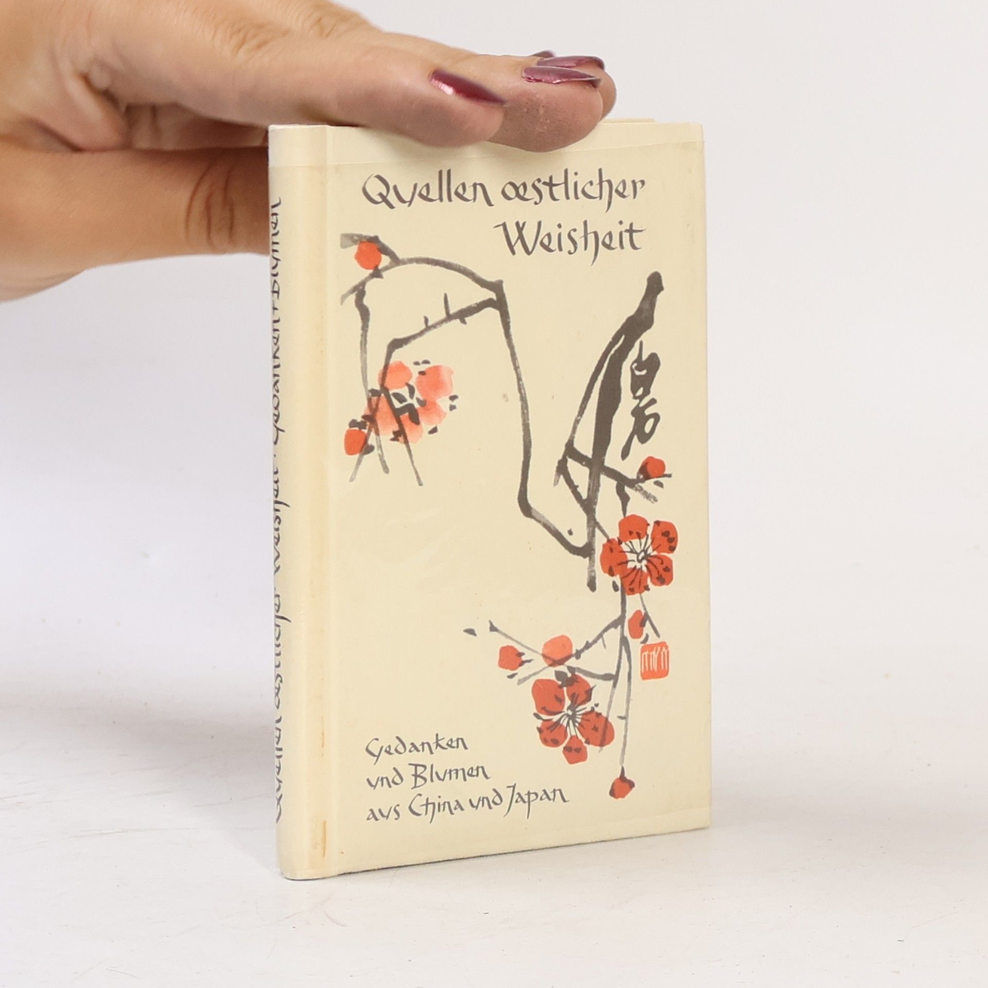 Autorenkollektiv Quellen oestlicher Weisheit. Gedanken und Blumen aus China und Japan