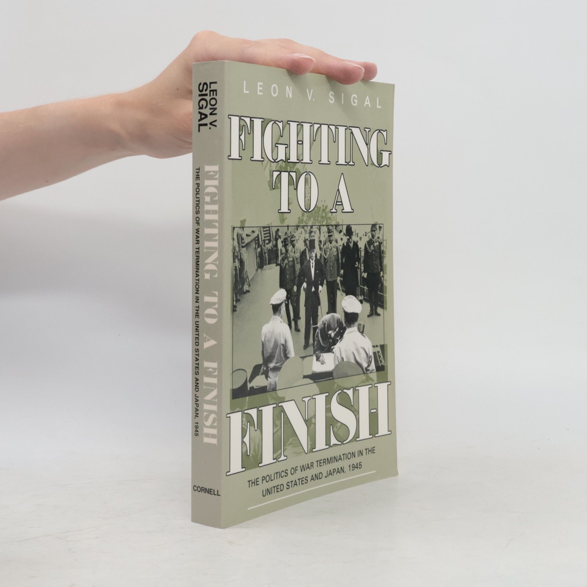 Leon V. Sigal Cornell Studies in Security Affairs: Fighting to a Finish