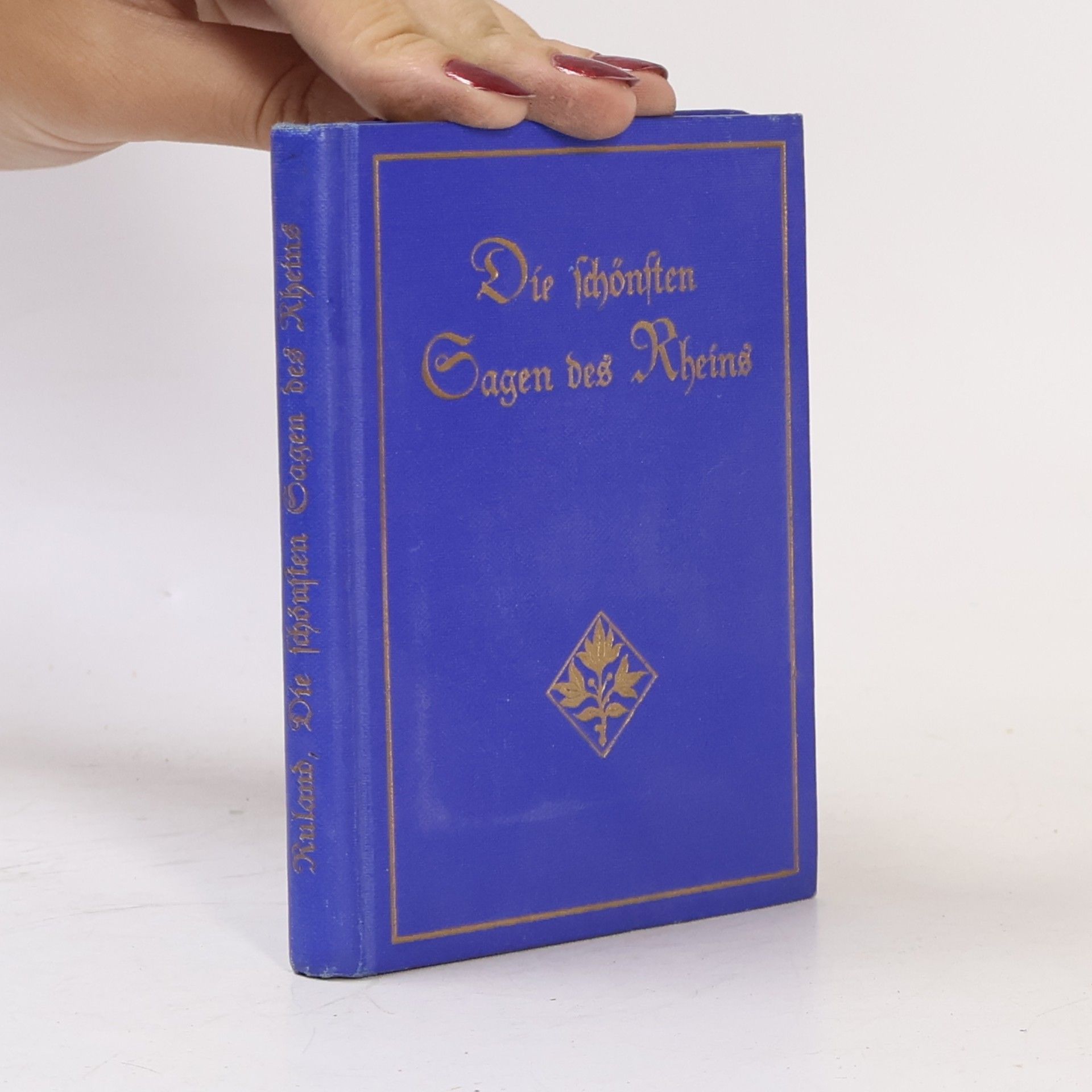 Wilhelm Ruland Die schönsten Sagen des Rheins