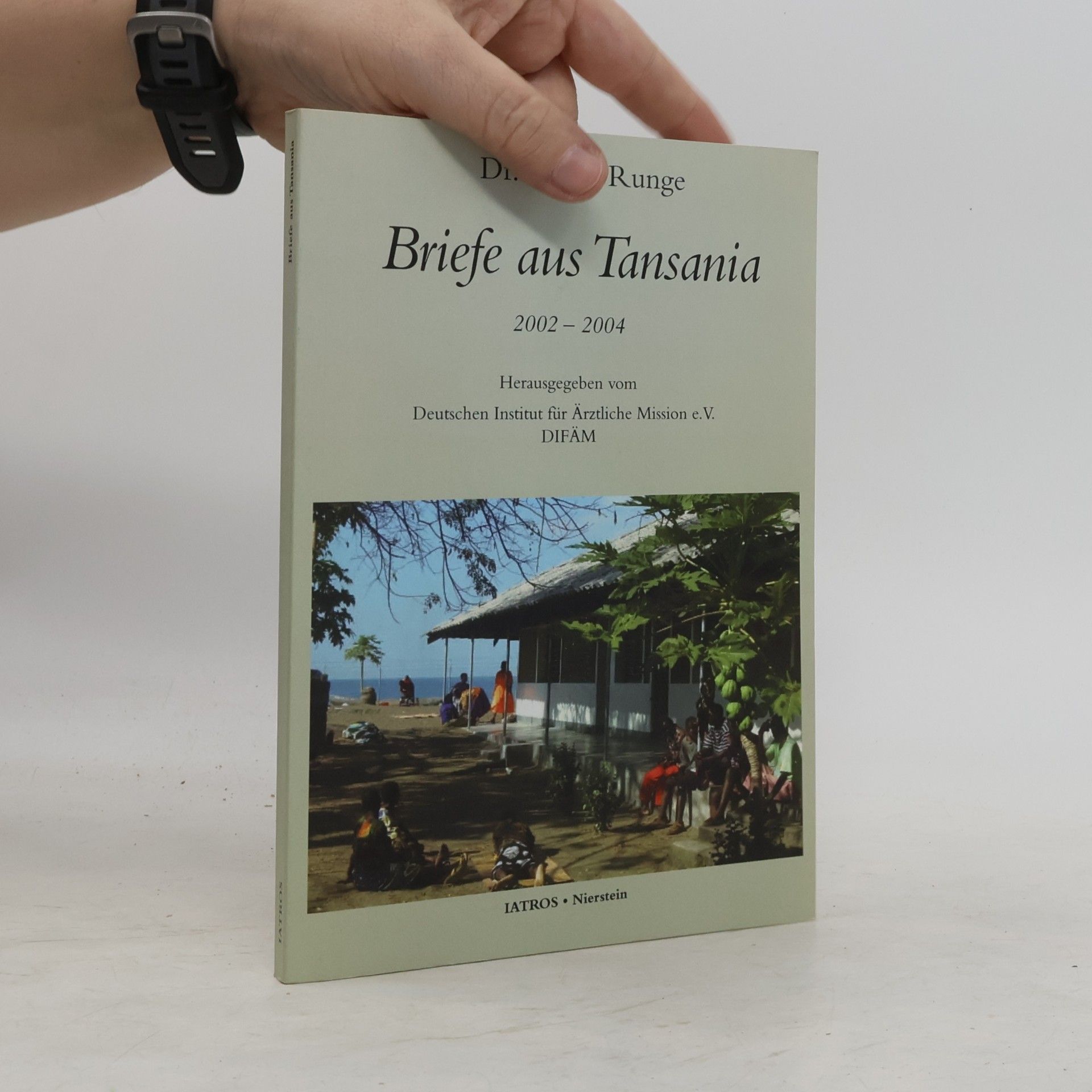Deutschen Institut für Ärztliche Mission e.V. DIFÄM Briefe aus Tansania