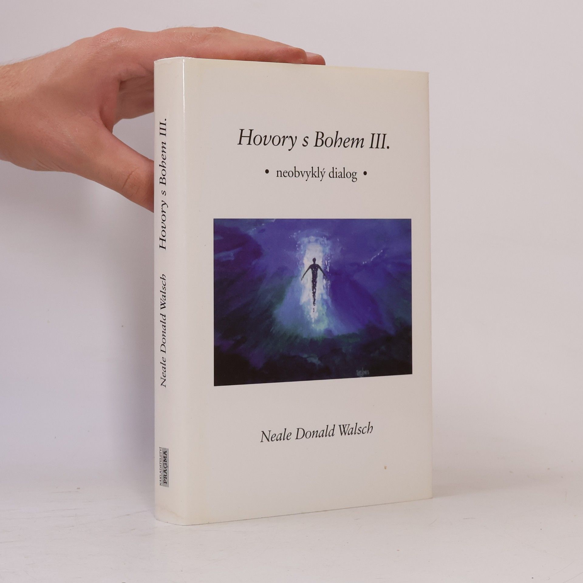 Neale Donald Walsch Hovory s Bohem III: Neobvyklý dialog