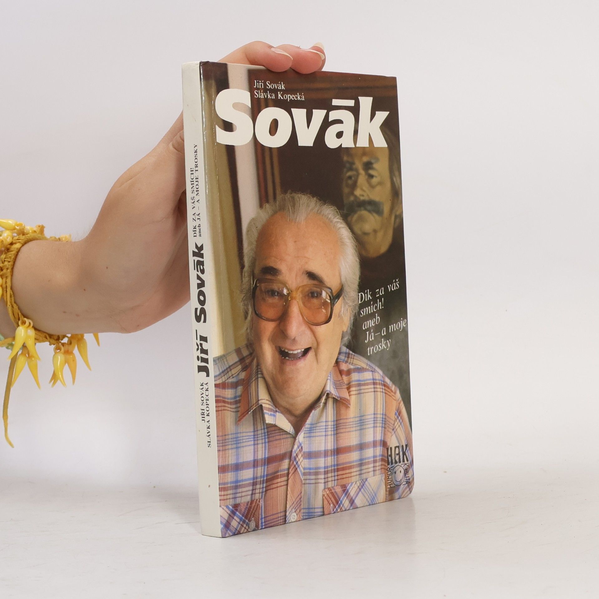 Jiří Sovák Jiří Sovák. Dík za váš smích! aneb Já - a moje trosky
