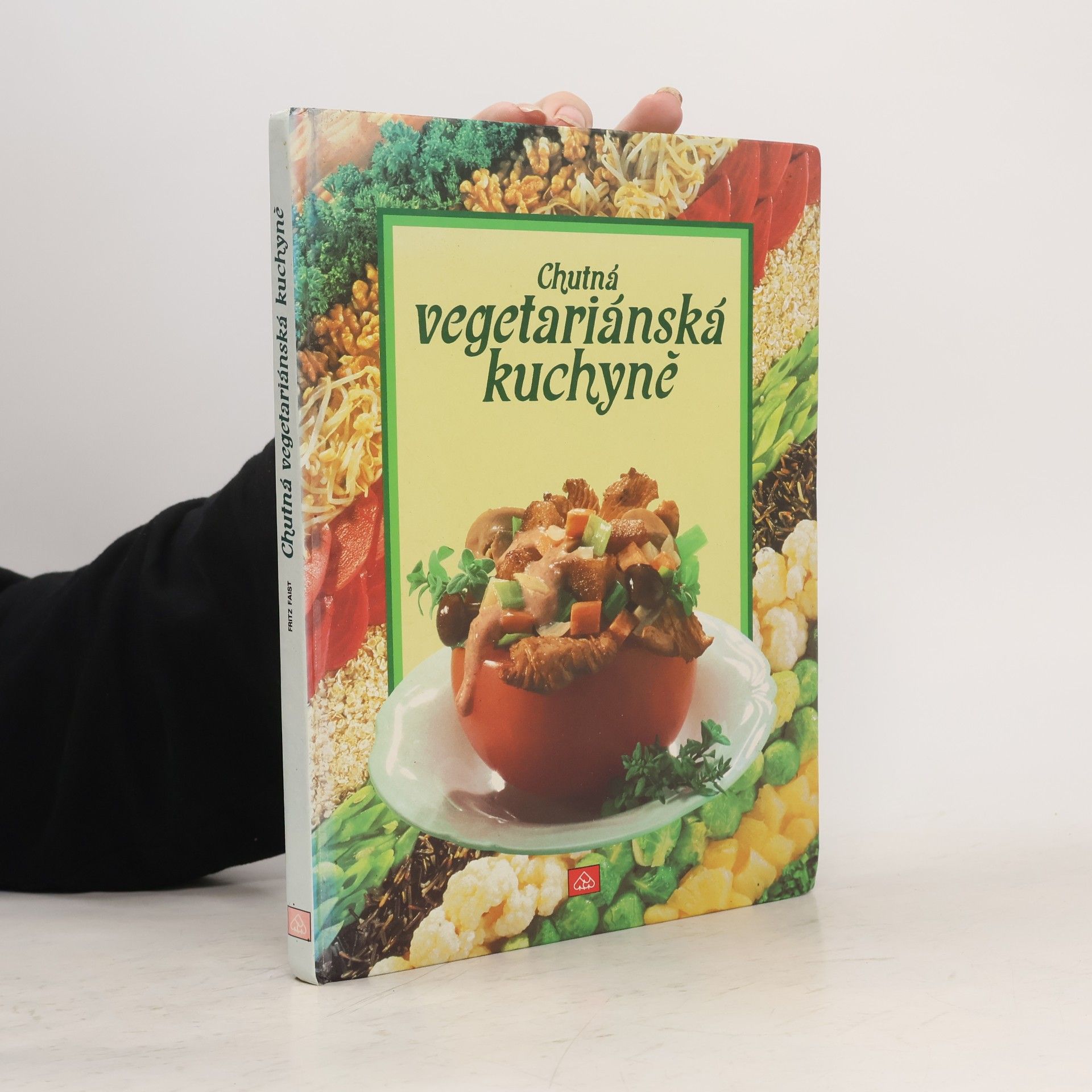Fritz Faist Chutná vegetariánská kuchyně