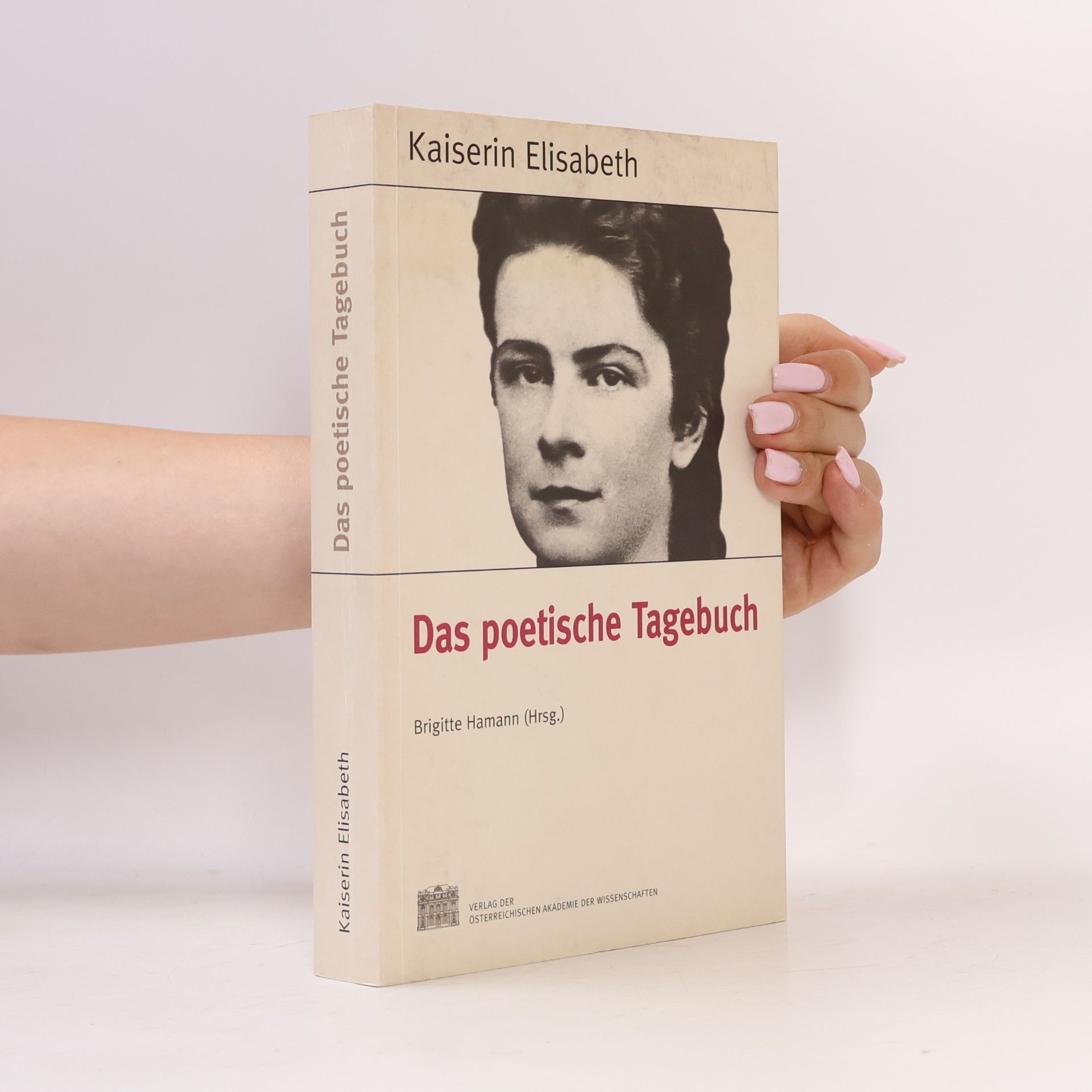 Brigitte Hamann Kaiserin Elisabeth. Das poetische Tagebuch