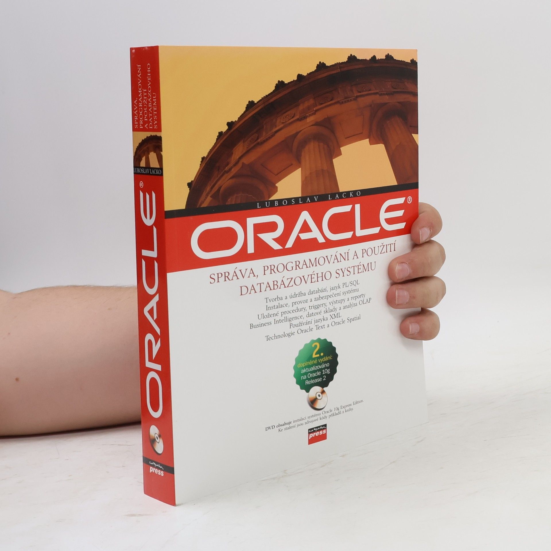 Ľuboslav Lacko ORACLE. Správa, programování a použití databázového systému