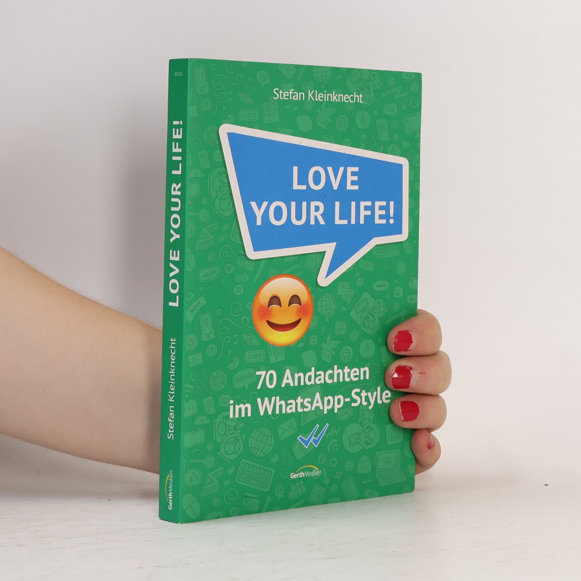 Collectif d'auteurs Love your life!. 70 Andachten im WhatsApp-Style