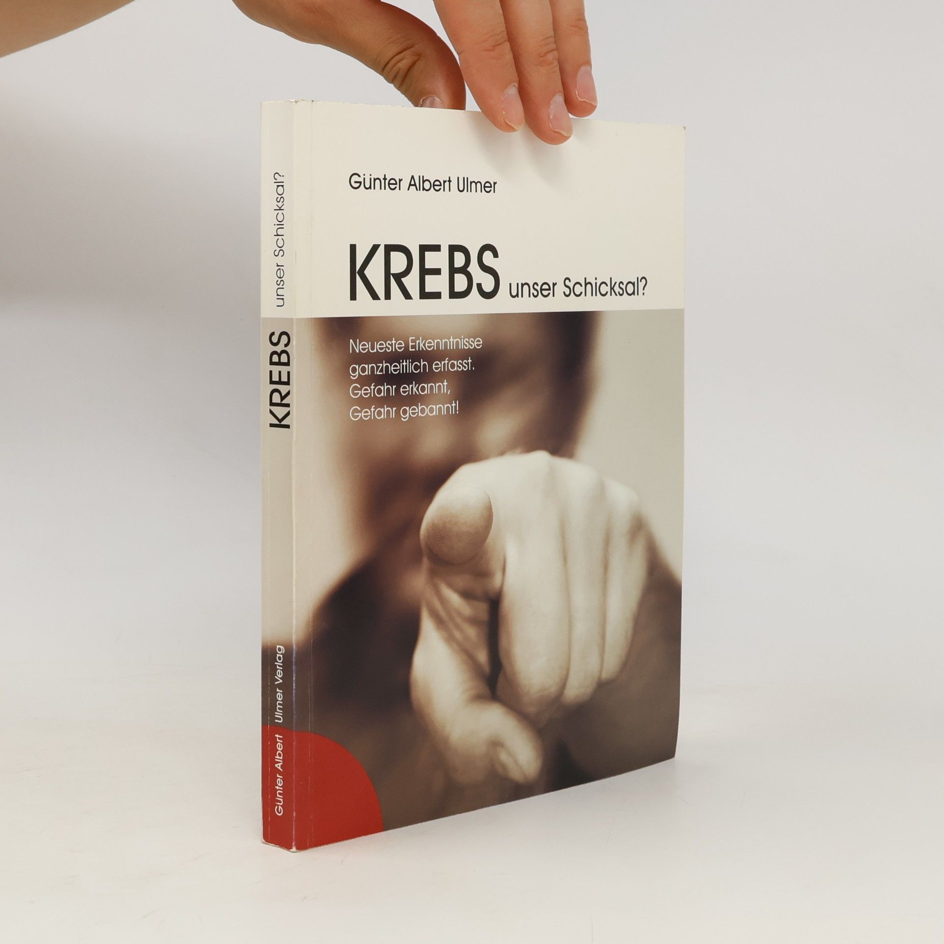 Günter A. Ulmer Krebs, unser Schicksal?