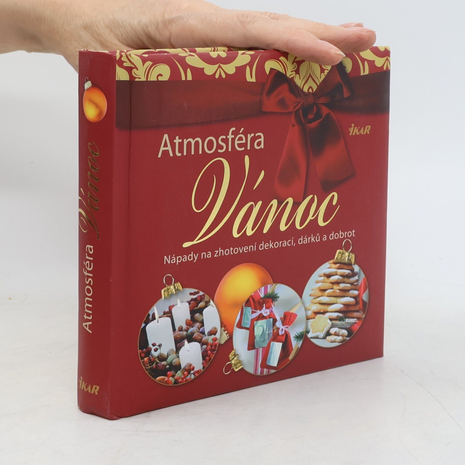 Milada Burianová Atmosféra Vánoc. Nápady na zhotovení dekorací, dárků a dobrot