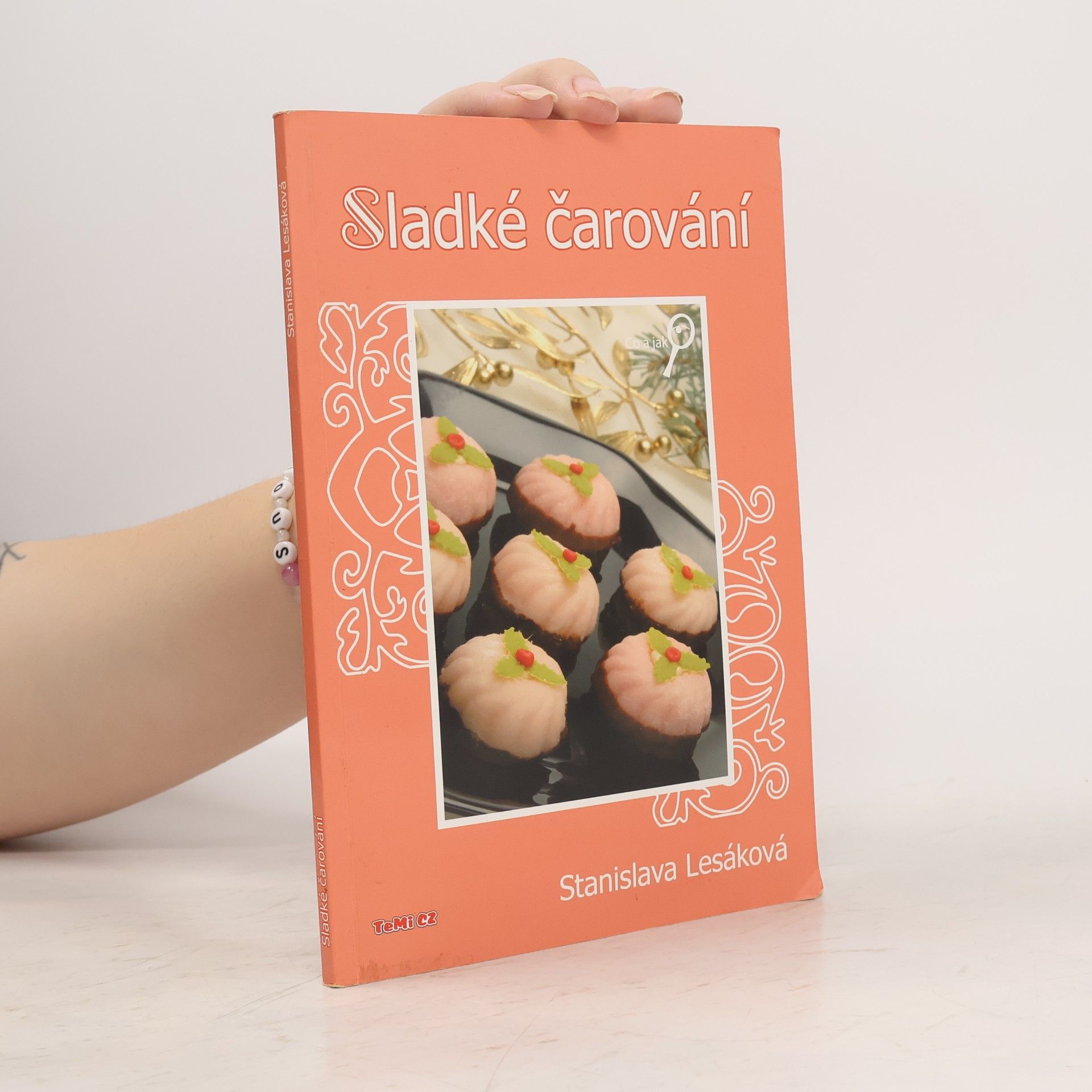 Stanislava Lesáková Sladké čarování, aneb, Cukrářská výroba doma