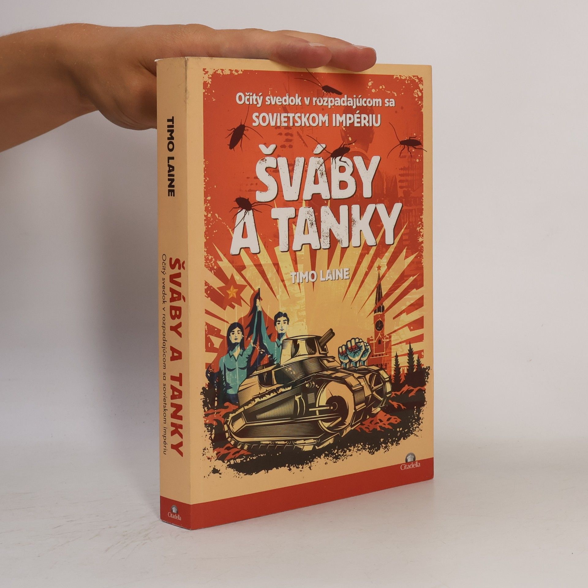 Timo Laine Šváby a tanky: Očitý svedok v rozpadajúcom sa sovietskom impériu