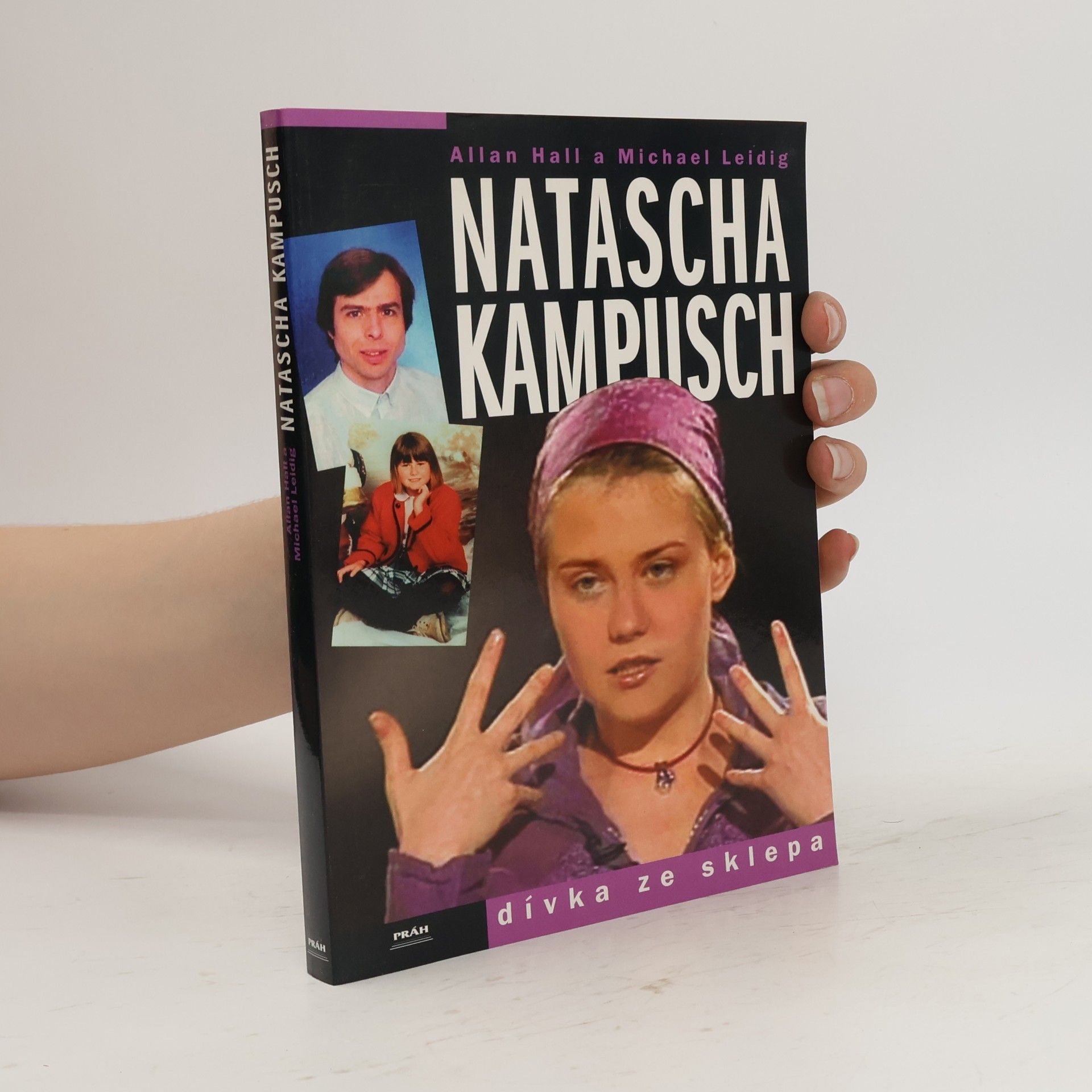 Michael Leidig Natascha Kampusch. Dívka ze sklepa