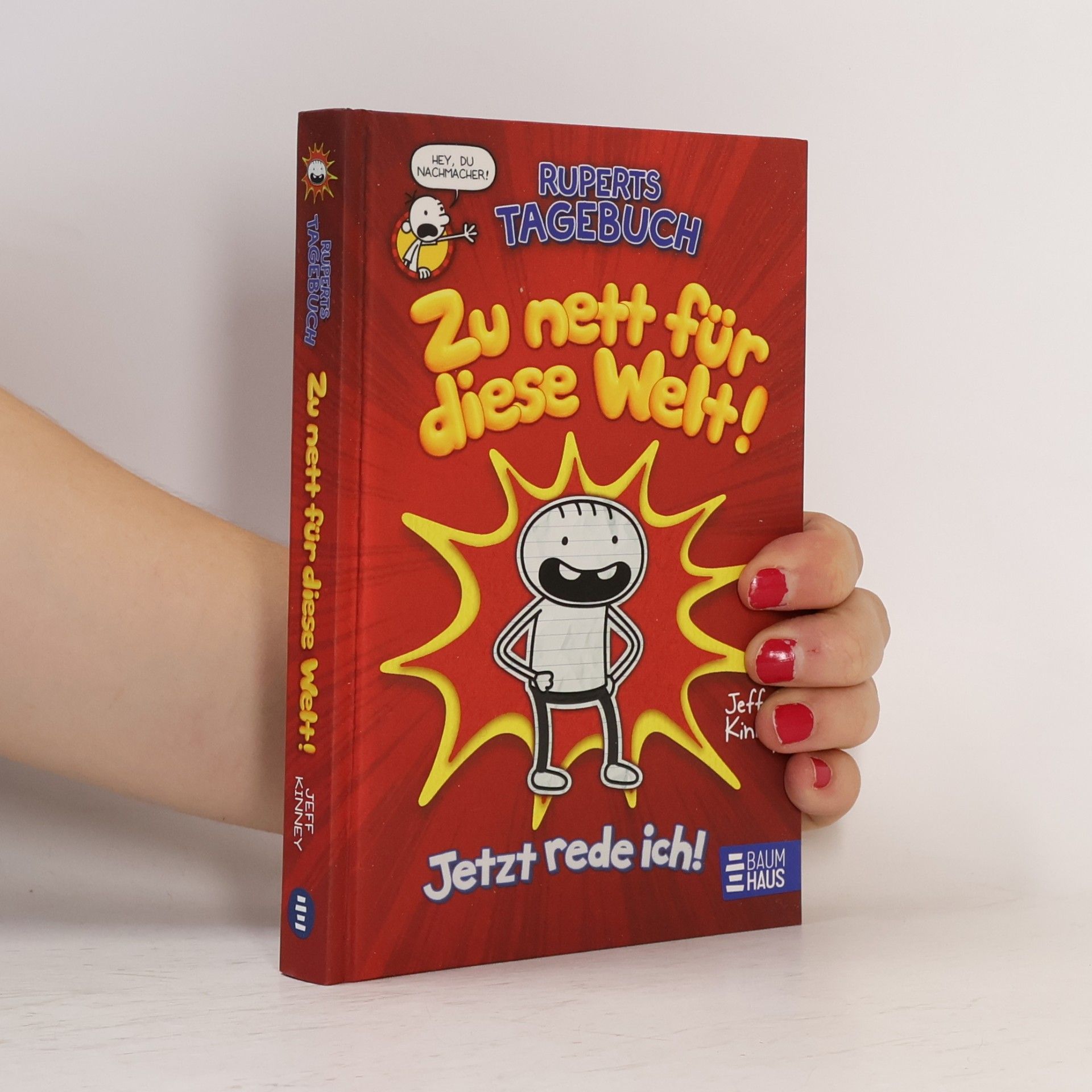 Jeff Kinney Ruperts Tagebuch: Zu nett für diese Welt! Jetzt rede ich!