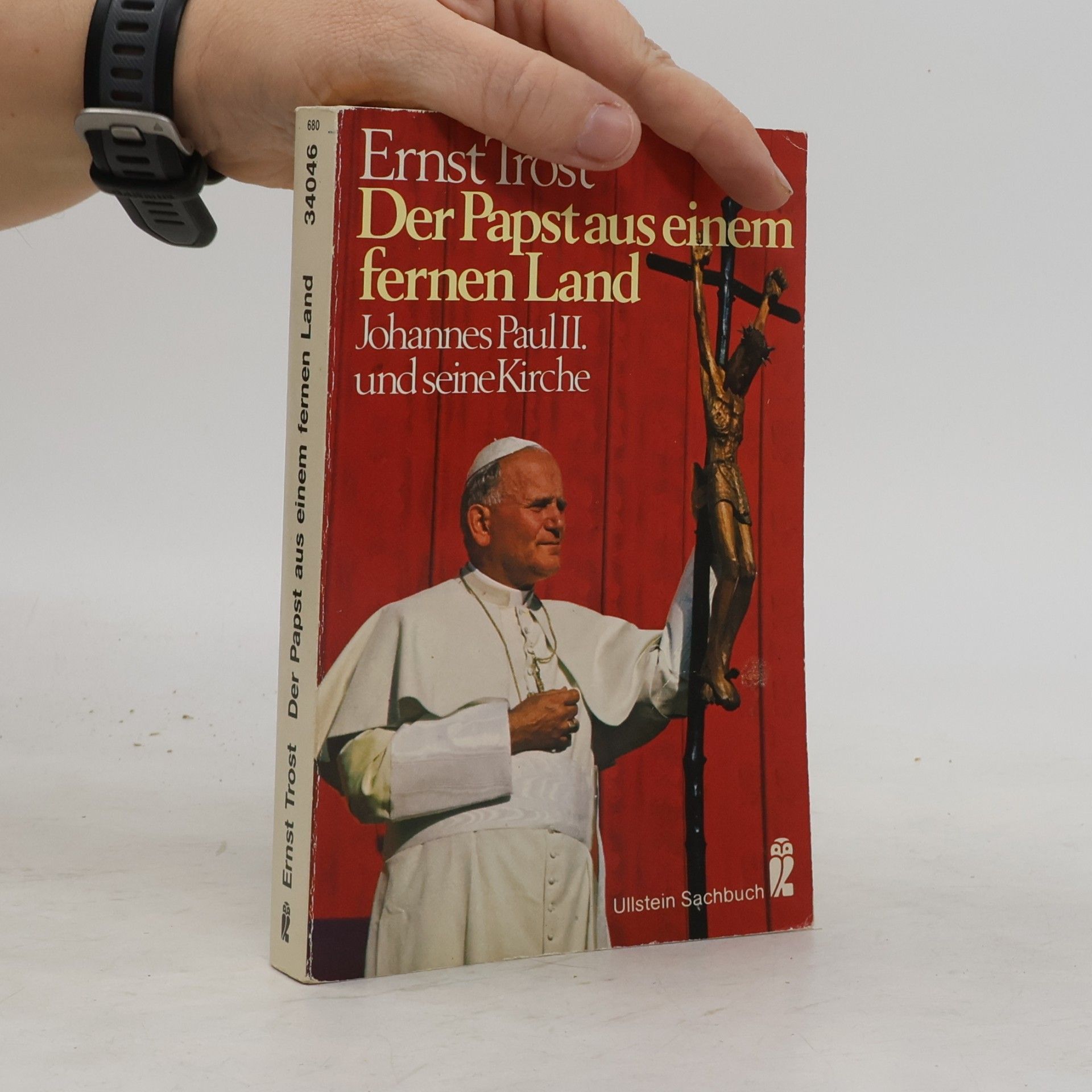 Ernst Trost Der Papst aus einem fernen Land : Johannes Paul II. und seine Kirche