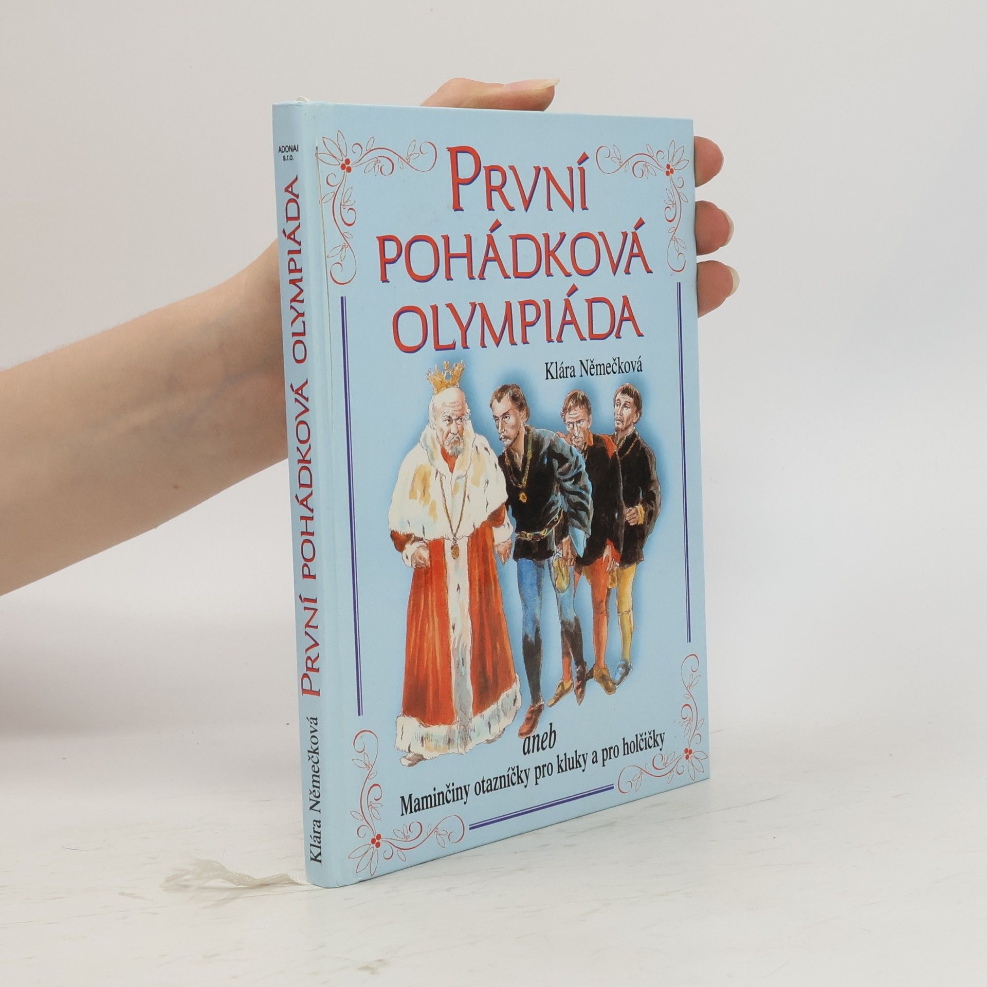 Klára Němečková První pohádková olympiáda, aneb, Maminčiny otazníčk pro kluky a pro holčičky
