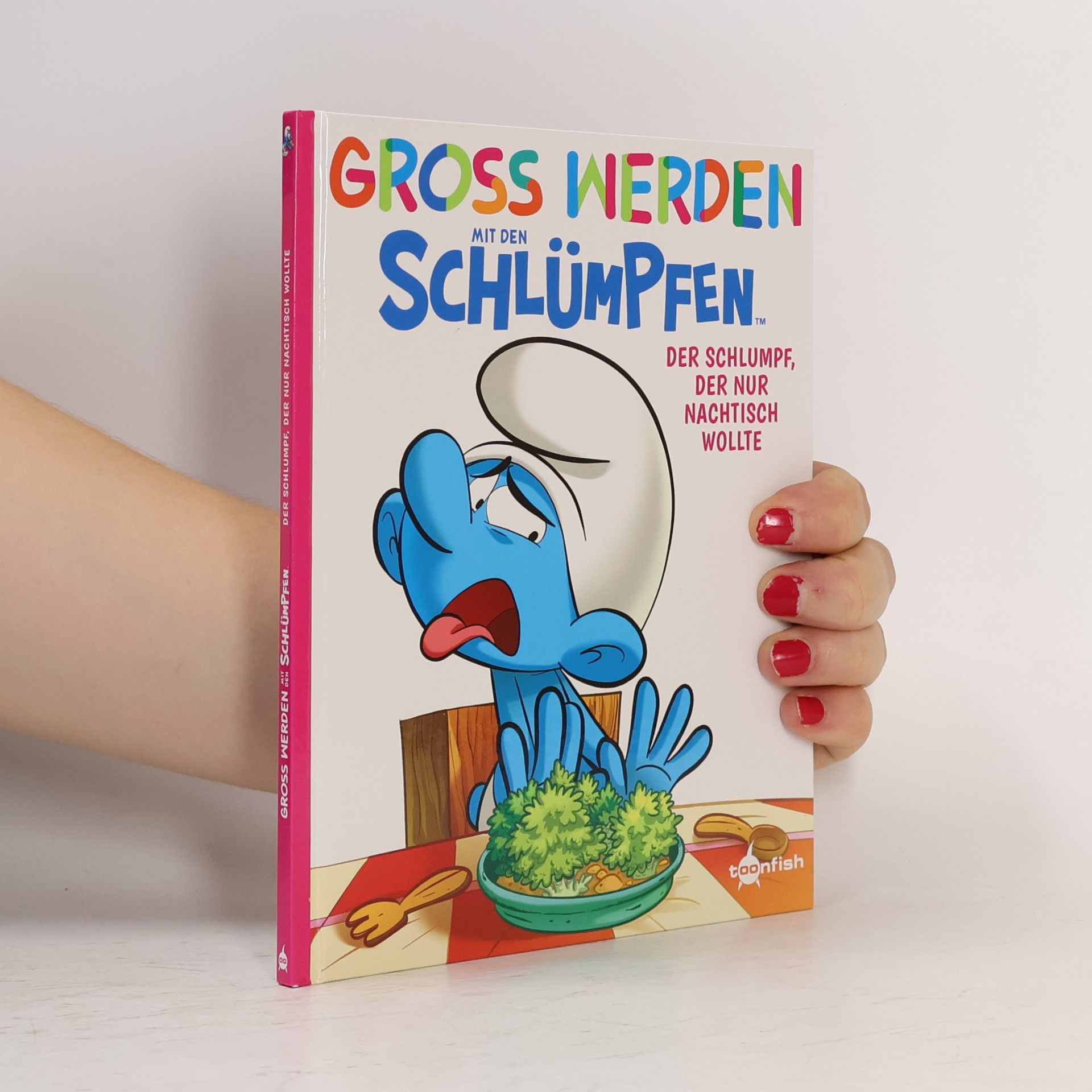 Groß werden mit den Schlümpfen: Der Schlumpf, der nur Nachtisch wollte
