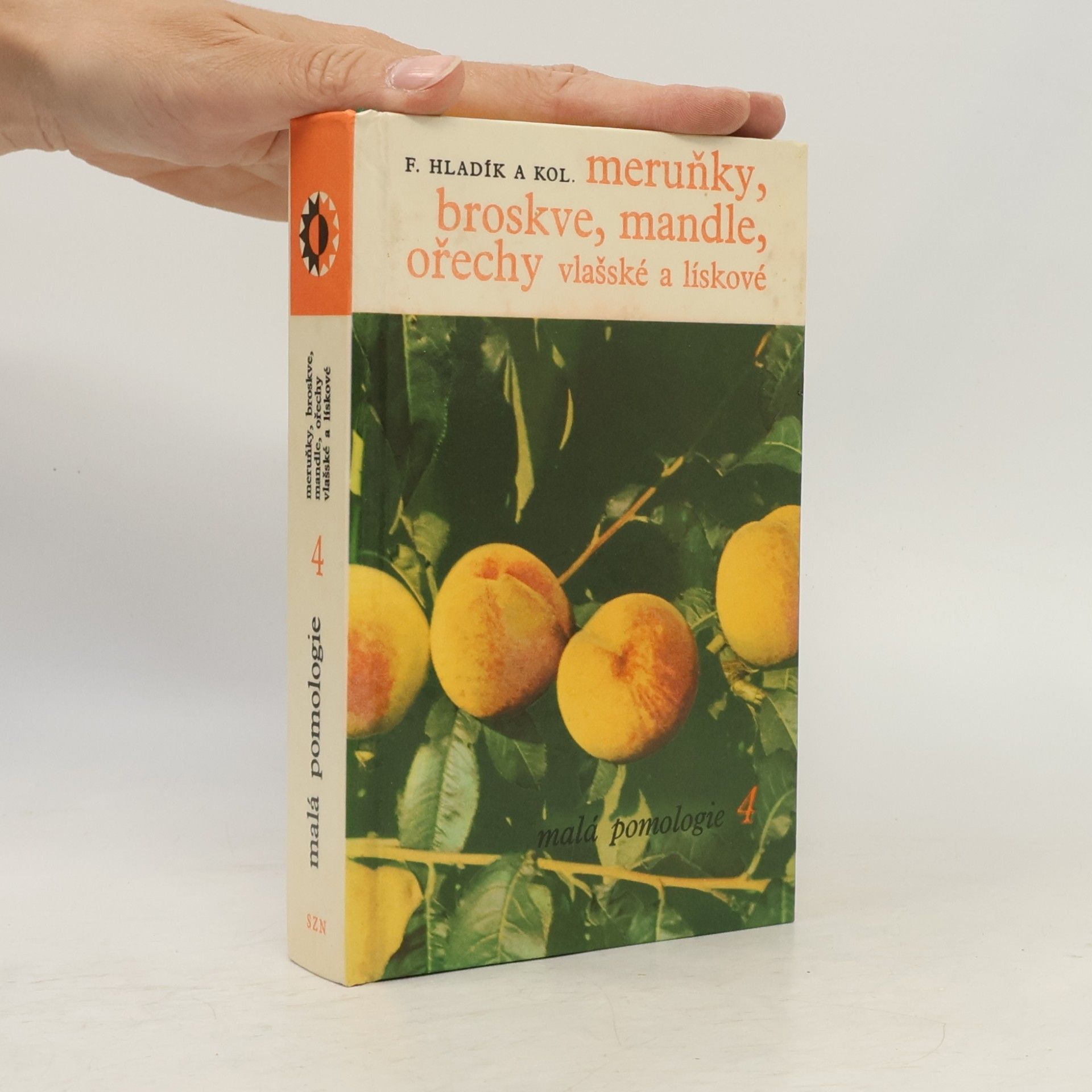 František Hladík Meruňky, broskve, mandle, ořechy vlašské a lískové