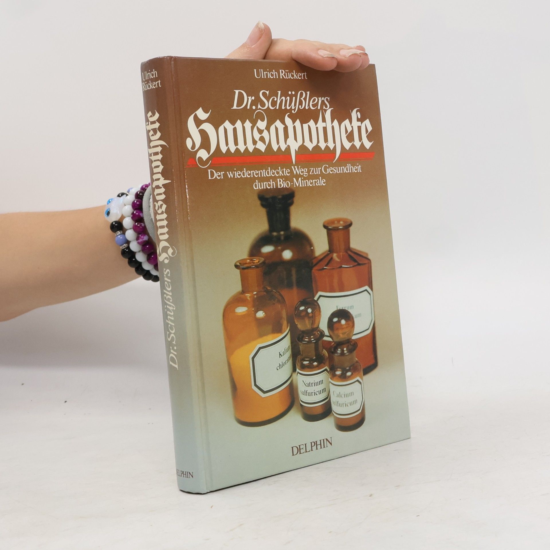 Ulrich Rückert Dr. Schüsslers Hausapotheke