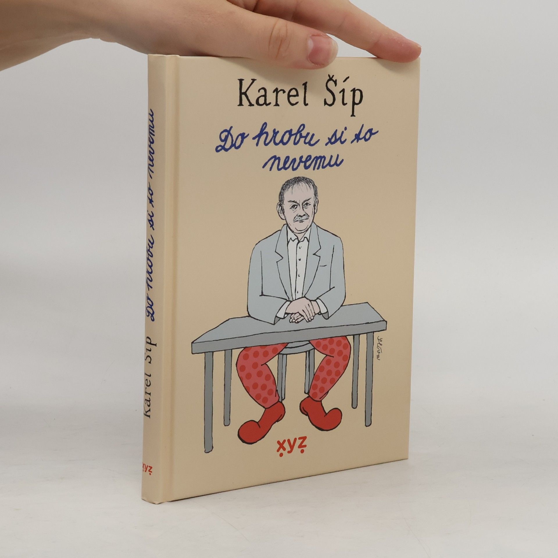 Karel Šíp Do hrobu si to nevemu