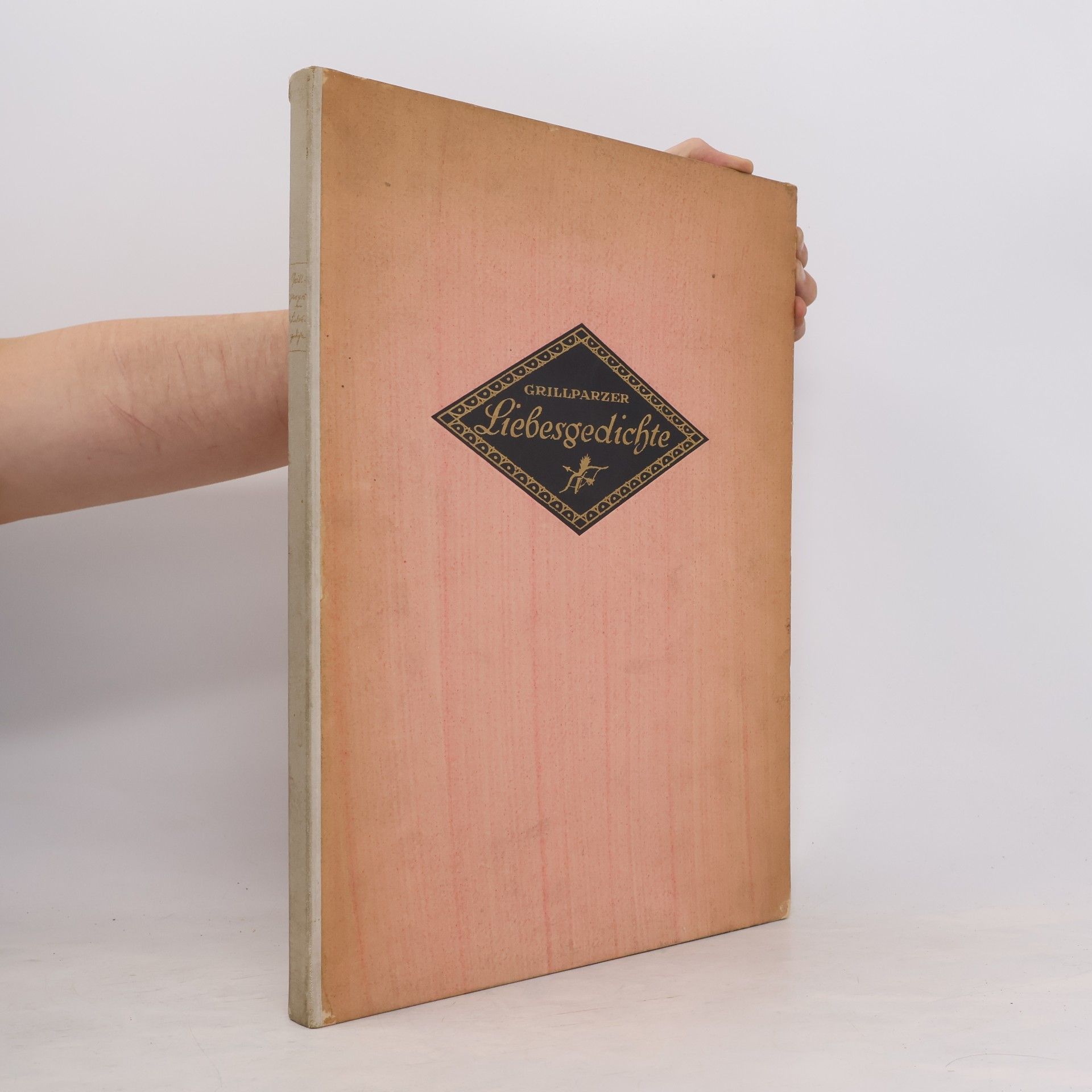 Franz Grillparzer Franz Grillparzers Liebesgedichte in Nachbildungen seiner Handschrift
