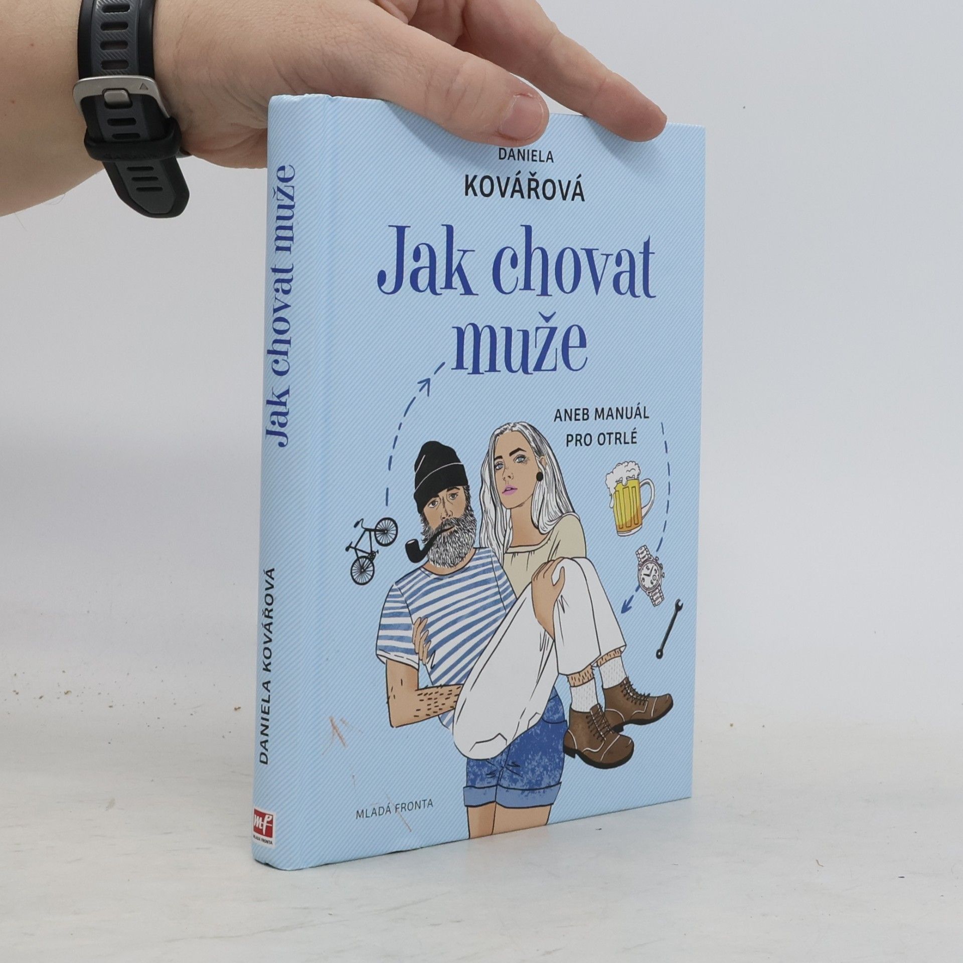 Maja Baláž Jak chovat muže, aneb, Manuál pro otrlé