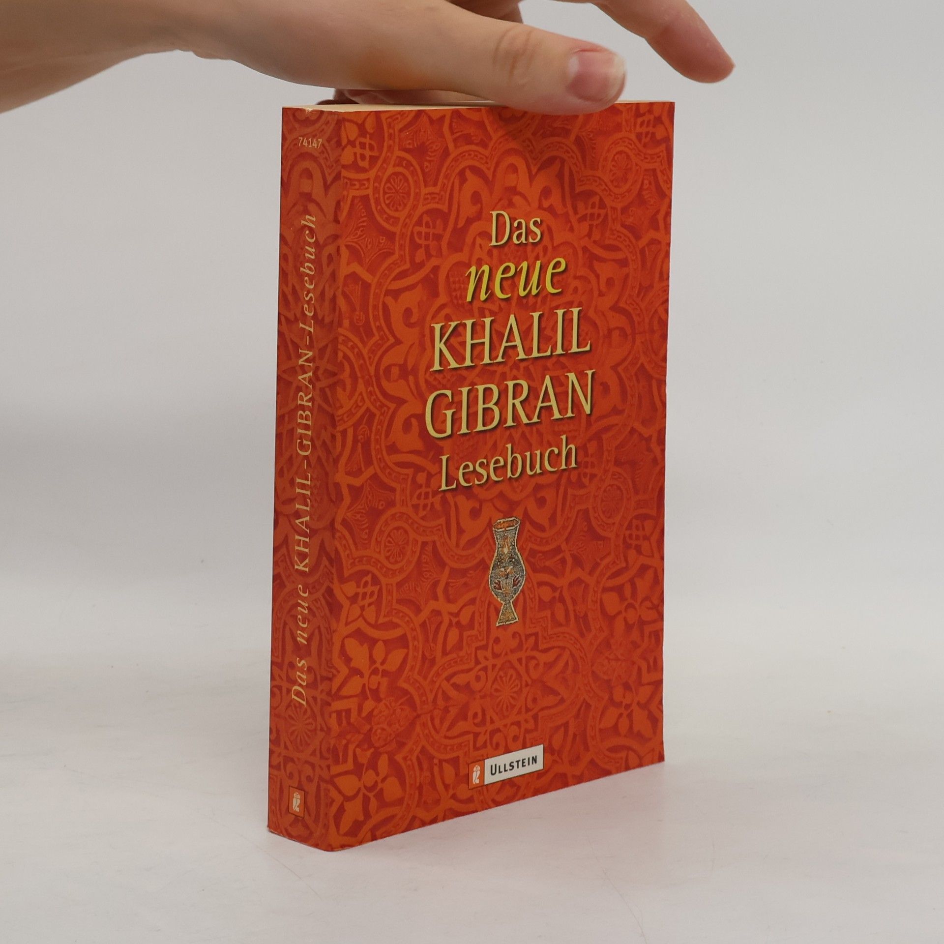 H̱alīl Ǧibrān Das neue Khalil-Gibran-Lesebuch. Unbekannte Texte, Aphorismen und Gedichte
