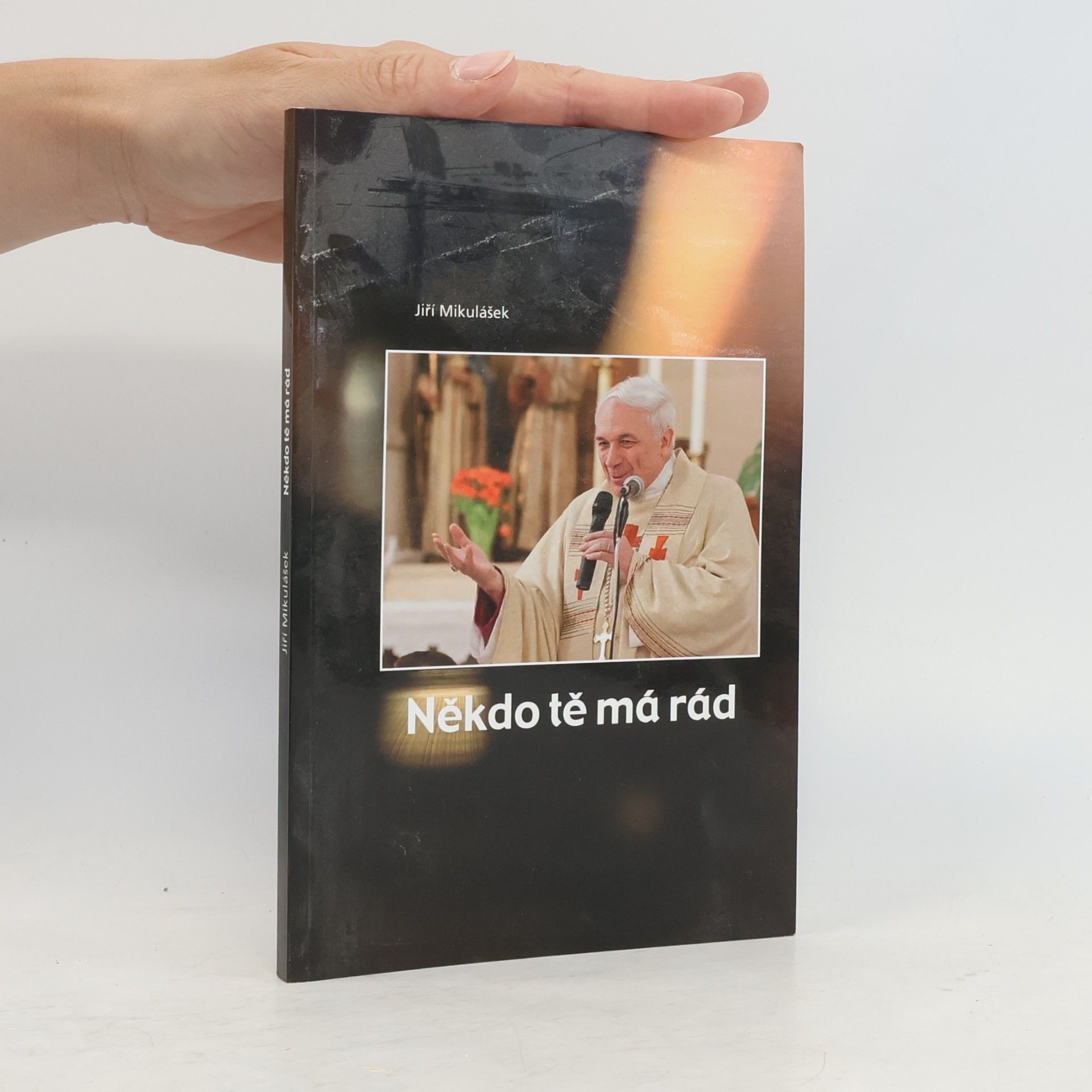 Jiří Mikulášek Někdo tě má rád