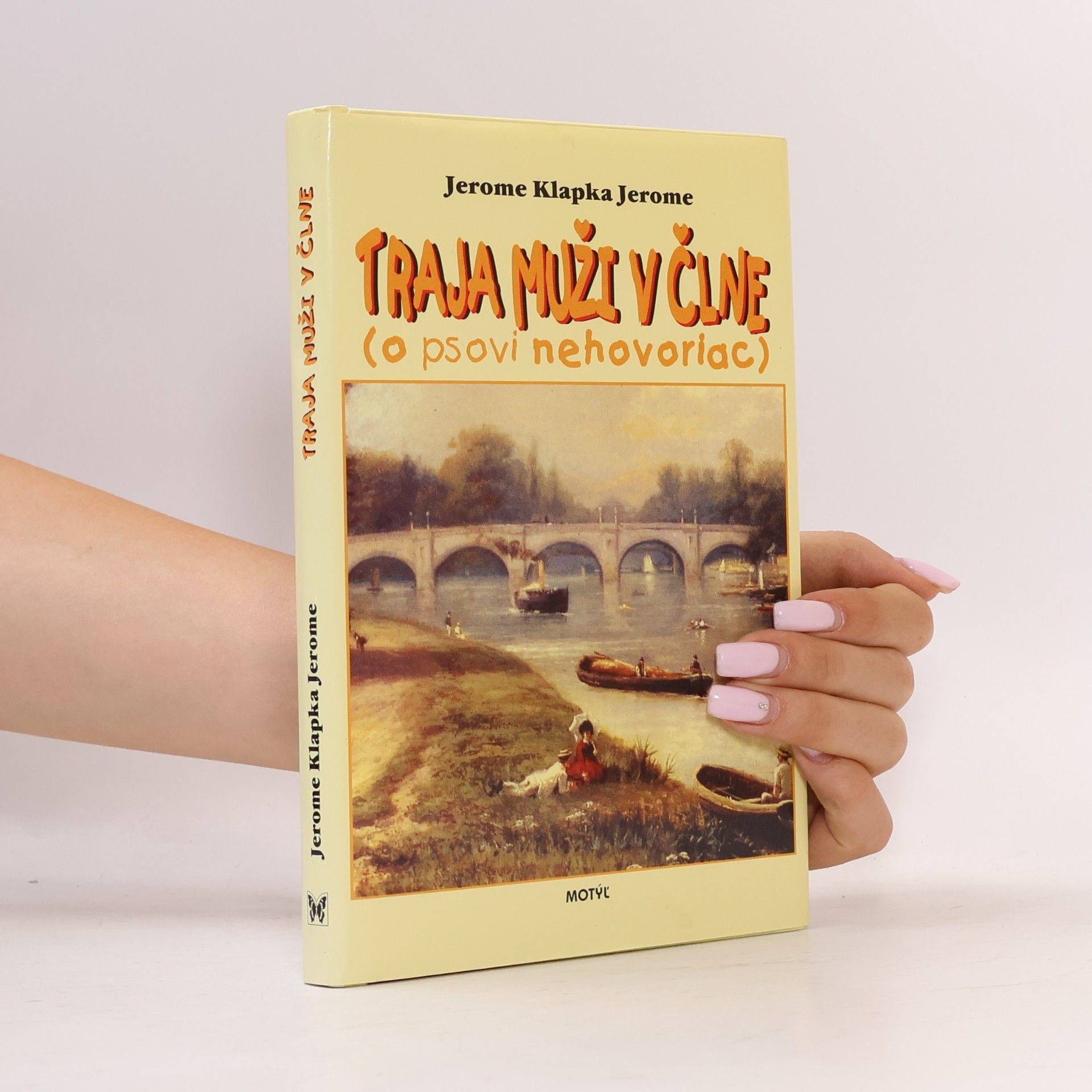 Jerome Klapka Jerome Traja muži v člne (o psovi nehovoriac)