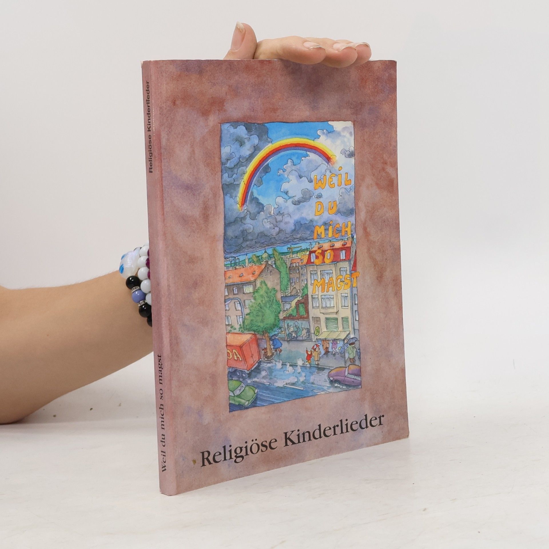 Kolektiv autorů Weil du mich so magst. Religiöse Kinderlieder. Katechesebuch. Ab 3 Jahren