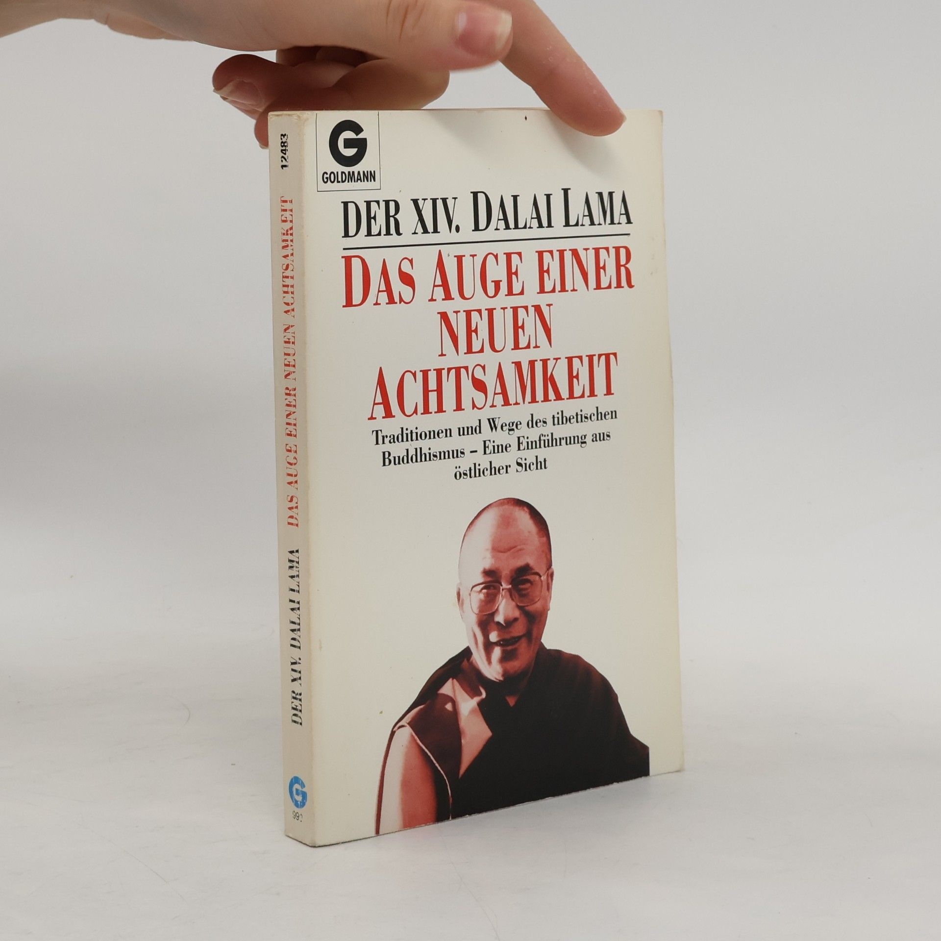Dalai Lama XIV. Das Auge einer neuen Achtsamkeit. Traditionen und Wege des tibetischen Buddhimus. Eine Einführung aus östlicher Sicht